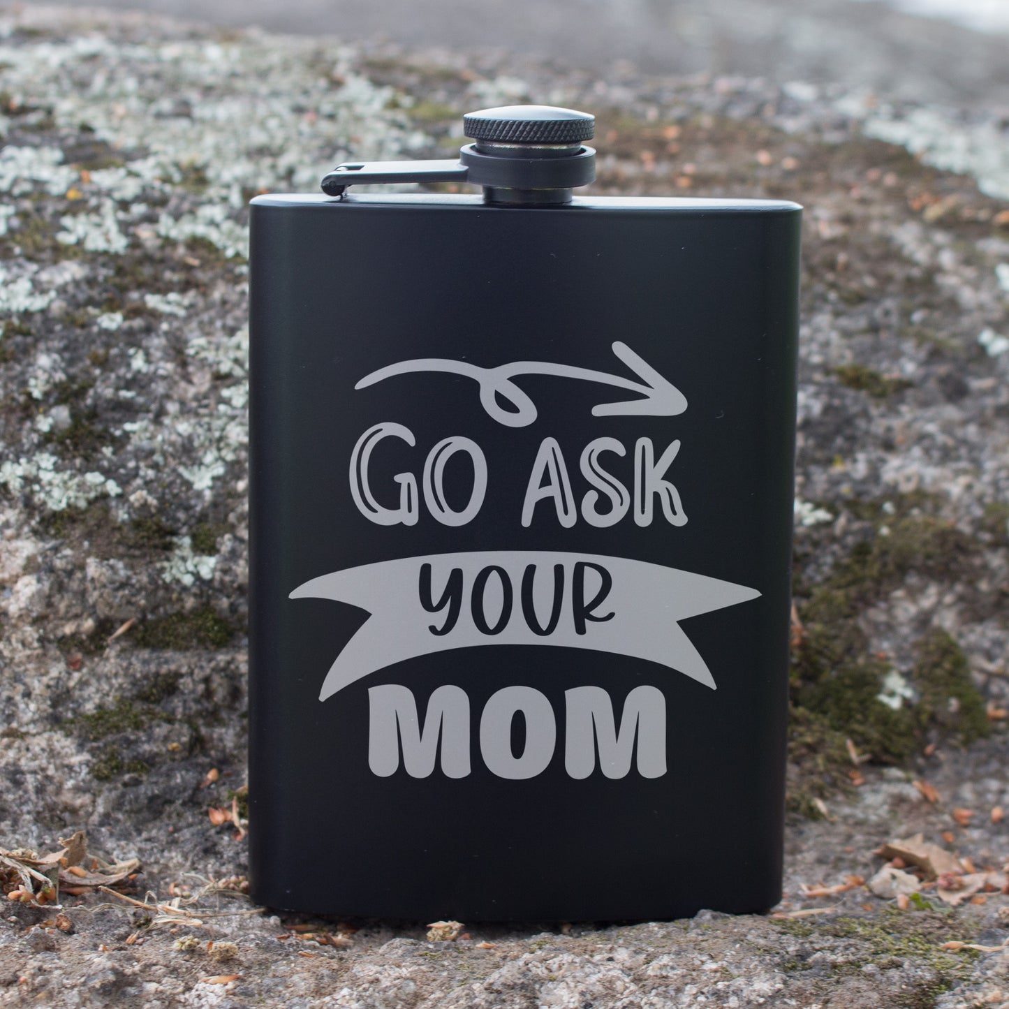 Go Ask Your Mom Engraved 8 oz Black Matte Flask - Funny Gift for Dad, Husband, or Father’s Day, Birthday Gift, Laser Engraving Gifts