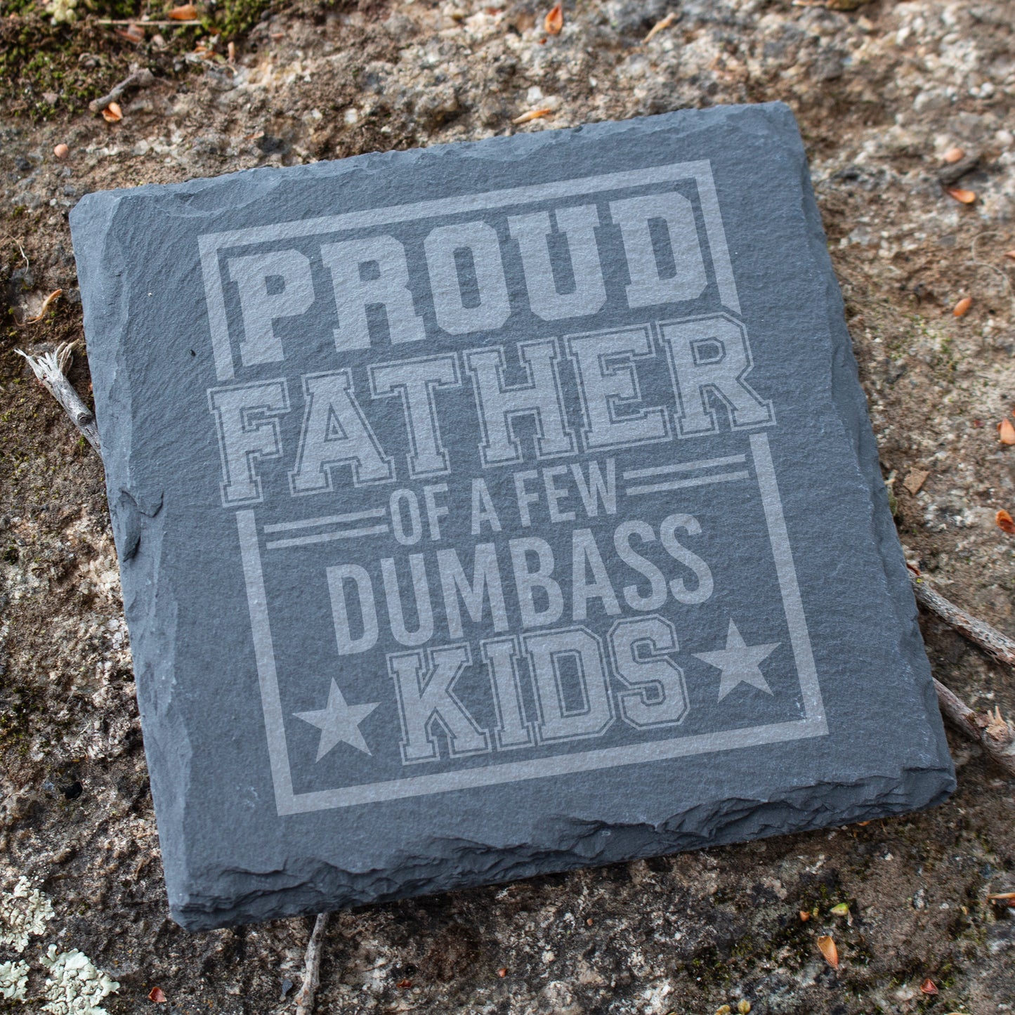 Proud Father Of A Few Dumbass Kids Coaster. Funny Engraved Slate Coaster. Gift for Dad. Rustic Rock Coaster. Father's Day Gift