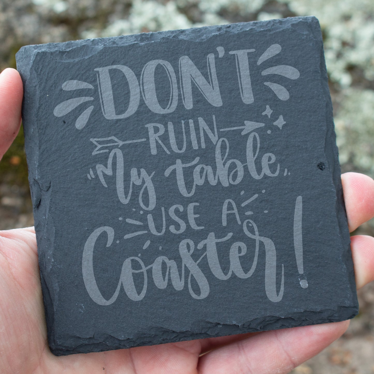 Funny Engraved Coaster. Don't Ruin My Table, Use A Coaster. Slate Drink Coaster. Rustic Rock Coaster. Housewarming Gift