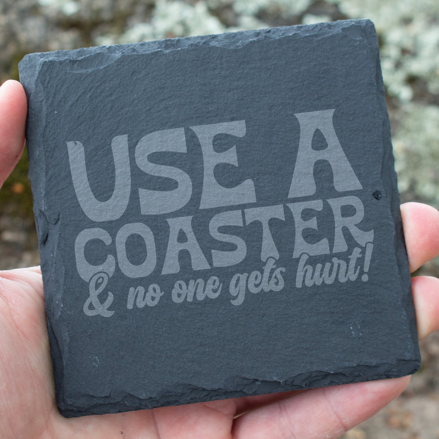 Use A Coaster And No One Gets Hurt. Funny Engraved Slate Coaster. Rustic Rock Coaster. Bar & Home Decor. Housewarming Gift