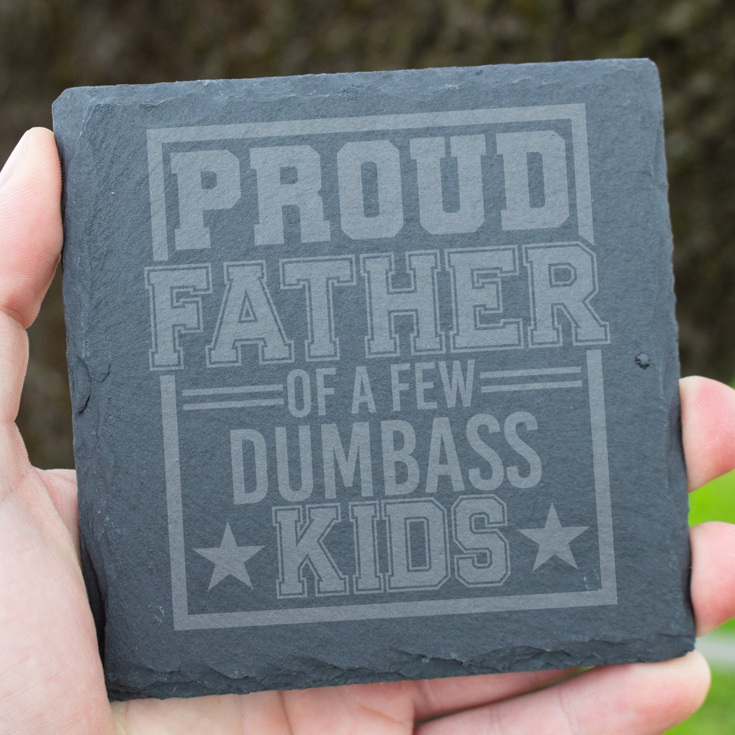 Proud Father Of A Few Dumbass Kids Coaster. Funny Engraved Slate Coaster. Gift for Dad. Rustic Rock Coaster. Father's Day Gift