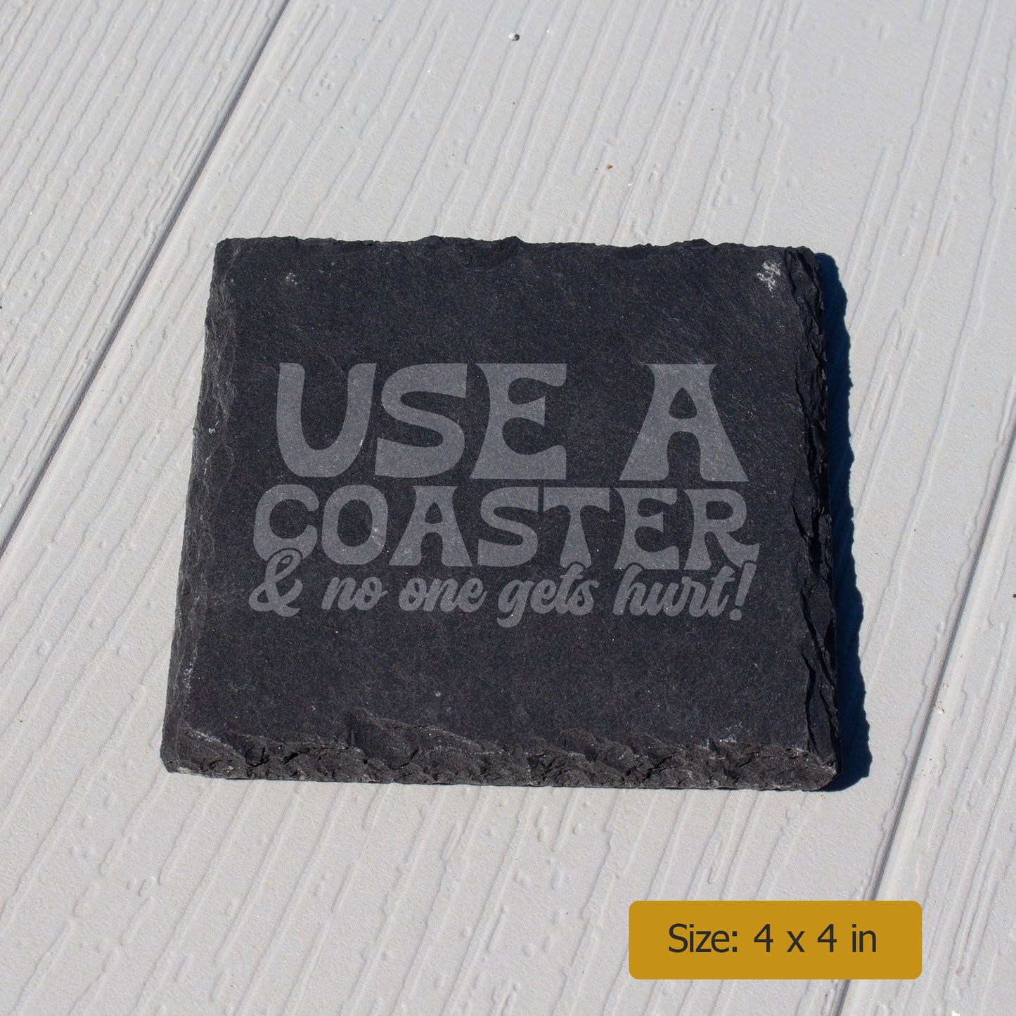 Use A Coaster And No One Gets Hurt. Funny Engraved Slate Coaster. Rustic Rock Coaster. Bar & Home Decor. Housewarming Gift