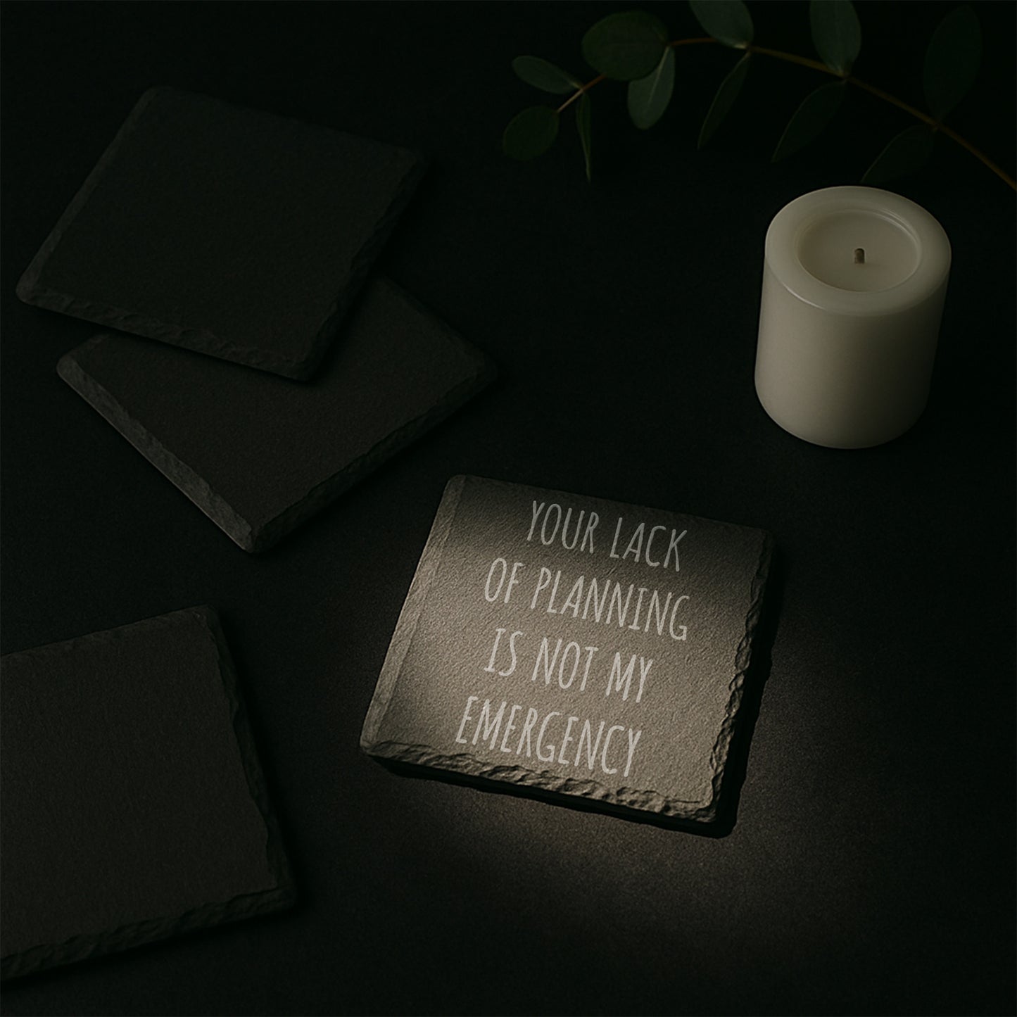 Engraved Rock Coaster – "Your Lack of Planning Is Not My Emergency"