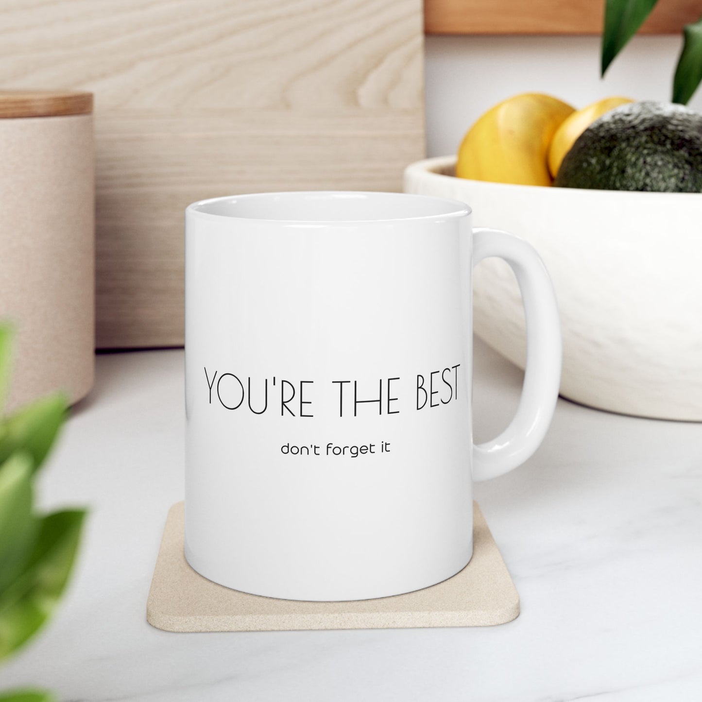 You're The Best Affirmation Mug Ceramic Mug