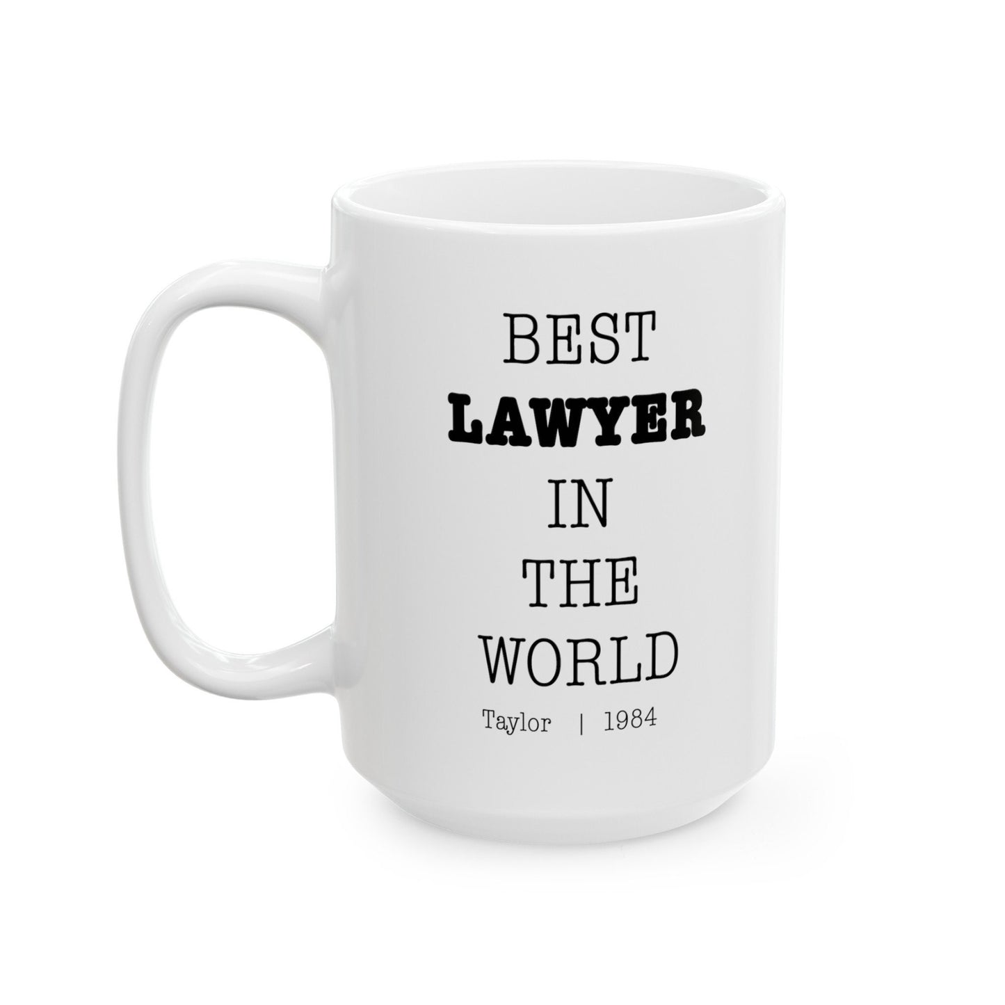 Best Lawyer In The World Personalized Customized mug with name Ceramic Mug, (11oz, 15oz)