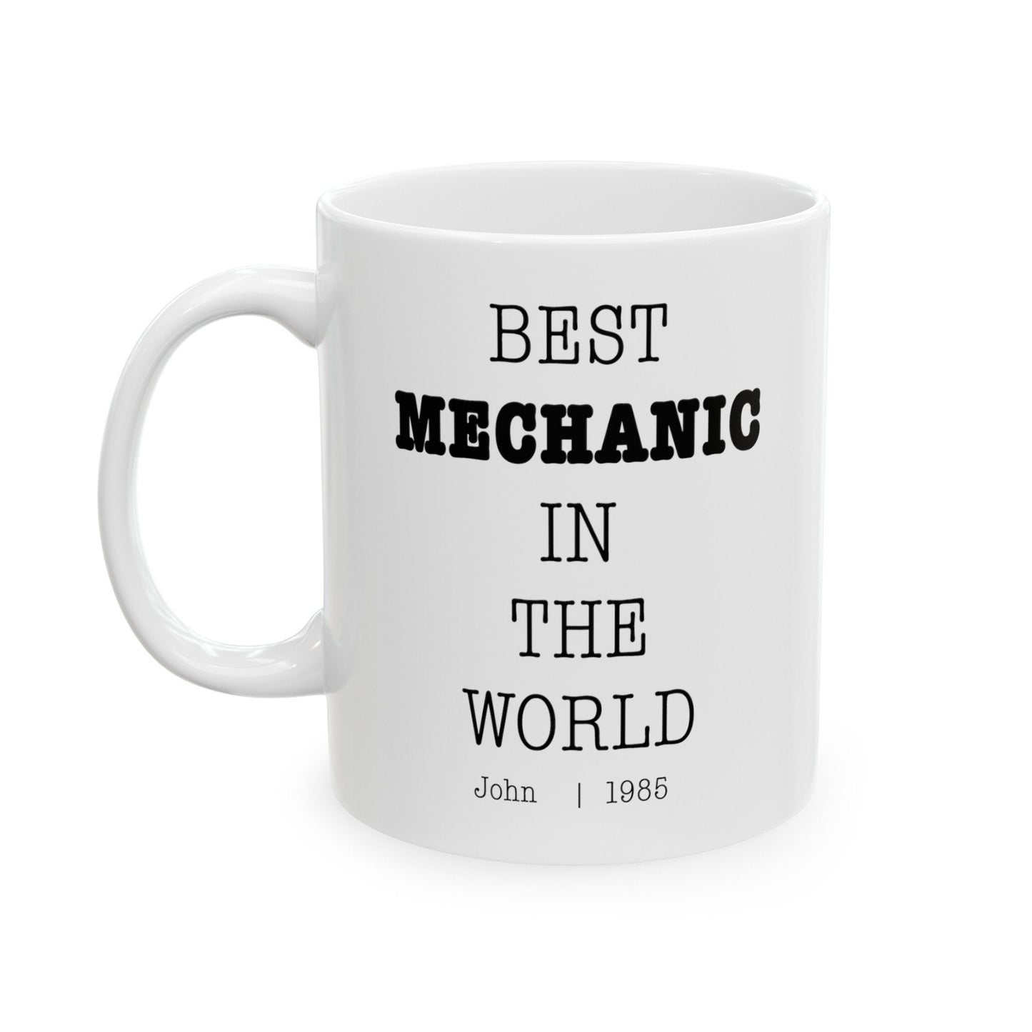 Best Mechanic In The World Personalized Customized mug with name Ceramic Mug, (11oz, 15oz)