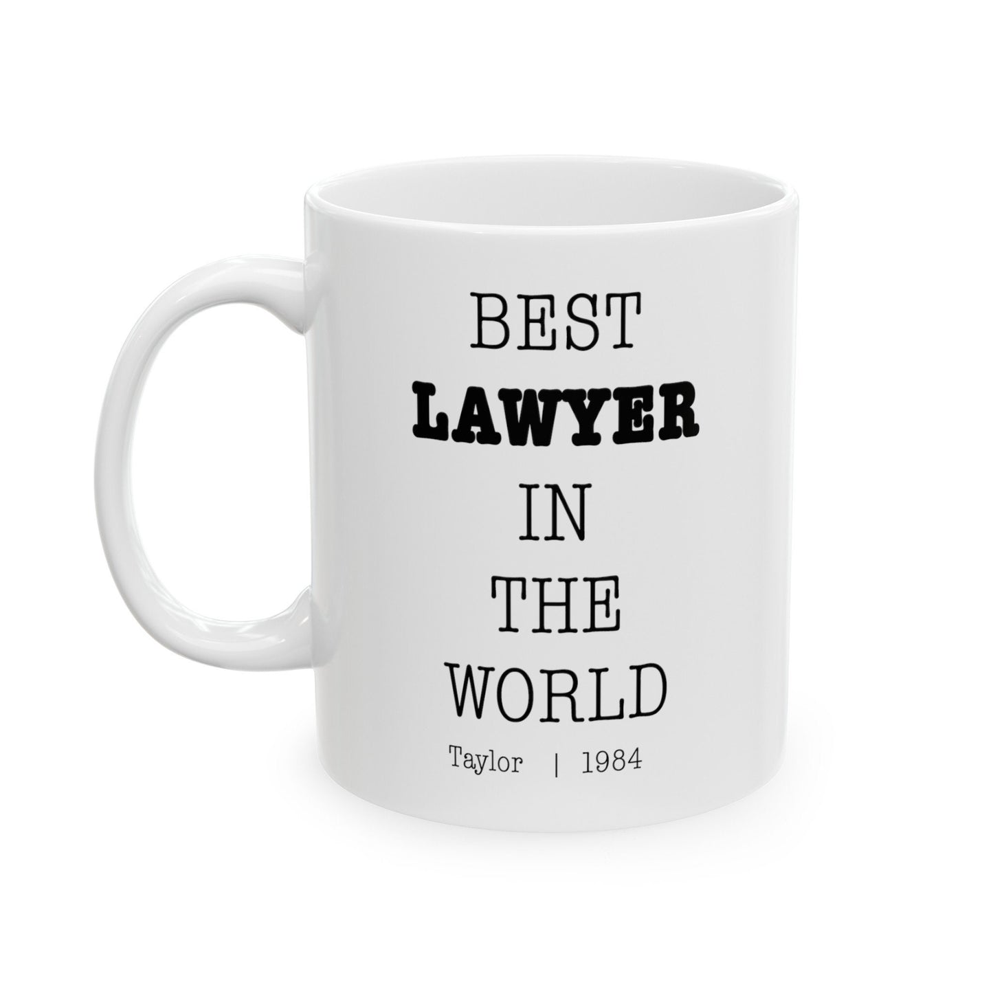 Best Lawyer In The World Personalized Customized mug with name Ceramic Mug, (11oz, 15oz)