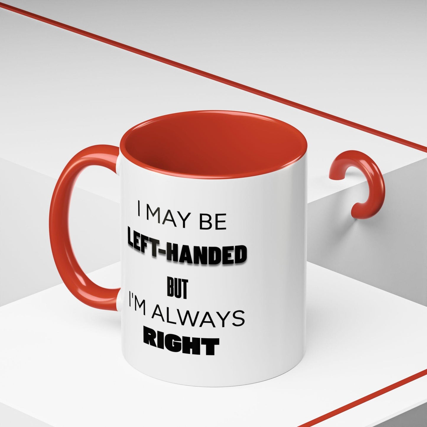 I May Be Left-Handed But I'm Always Right Left-Handed Mug Funny Lefty Gift for Friend Perfect Present for Lefties Accent Mug