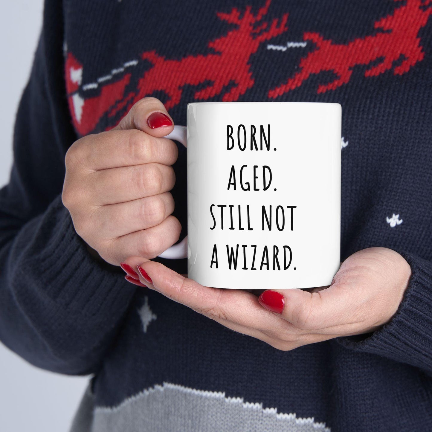 Born Aged Still Not A Wizard Ceramic Mug, Funny Quote Cup, Coffee Lover Gift, Office Mug, Coffee Addict Gift, Sarcastic Birthday Gift Mug