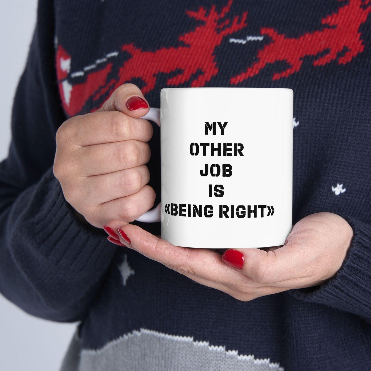 My Other Job Is Being Right Ceramic Mug, Funny Quote Tea Cup, Coffee Lover Gift, Office Mug, Coffee Addict Gift, Sarcastic Quote Mug