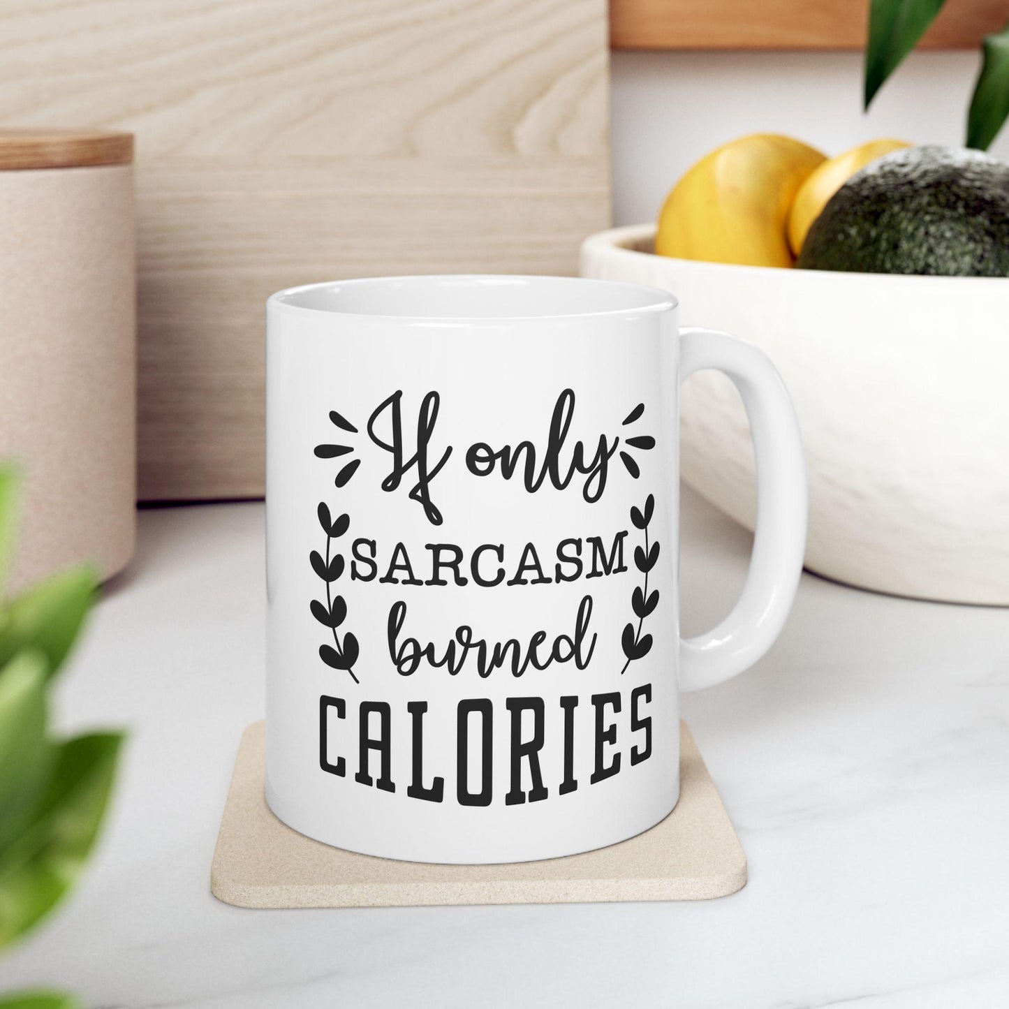 If Only Sarcasm Burned Calories Ceramic Mug, Funny Quote Tea Cup, Coffee Lover Gift, Office Mug, Coffee Addict Gift, Sarcastic Quote Mug
