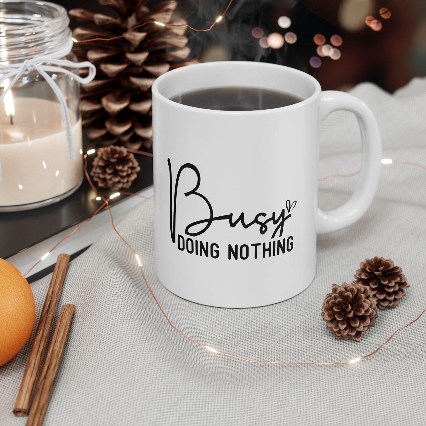 Busy Doing Nothing Ceramic Mug, Funny Quote Tea Cup, Coffee Lover Gift, Office Mug, Coffee Addict Gift, Sarcastic Quote Mug