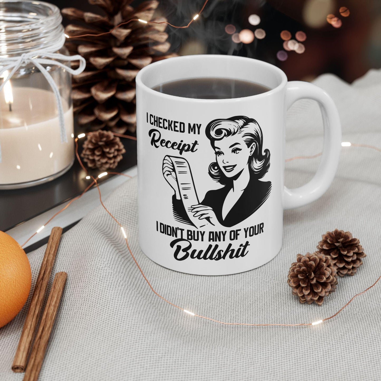 I Checked My Receipt I Didn't Buy Any Of Your Bullshit Mug, Funny Sarcastic Coffee Cup, Humorous Office Gift, Witty Coffee Mug for Friends