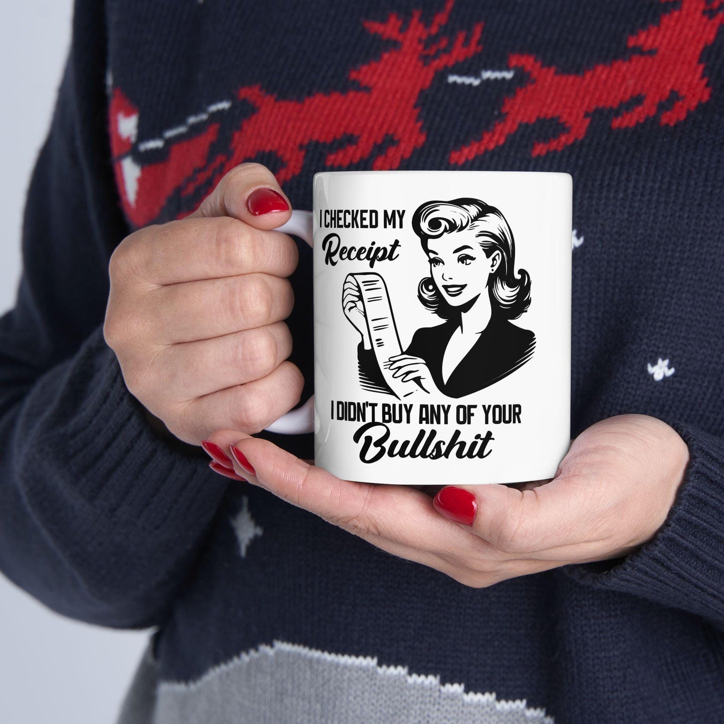 I Checked My Receipt I Didn't Buy Any Of Your Bullshit Mug, Funny Sarcastic Coffee Cup, Humorous Office Gift, Witty Coffee Mug for Friends