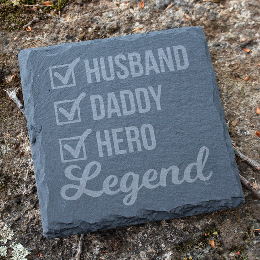 Husband Daddy Hero Legend Coaster. Engraved Slate Coaster. Gift for Dad & Husband. Rustic Rock Coaster. Father's Day Gift