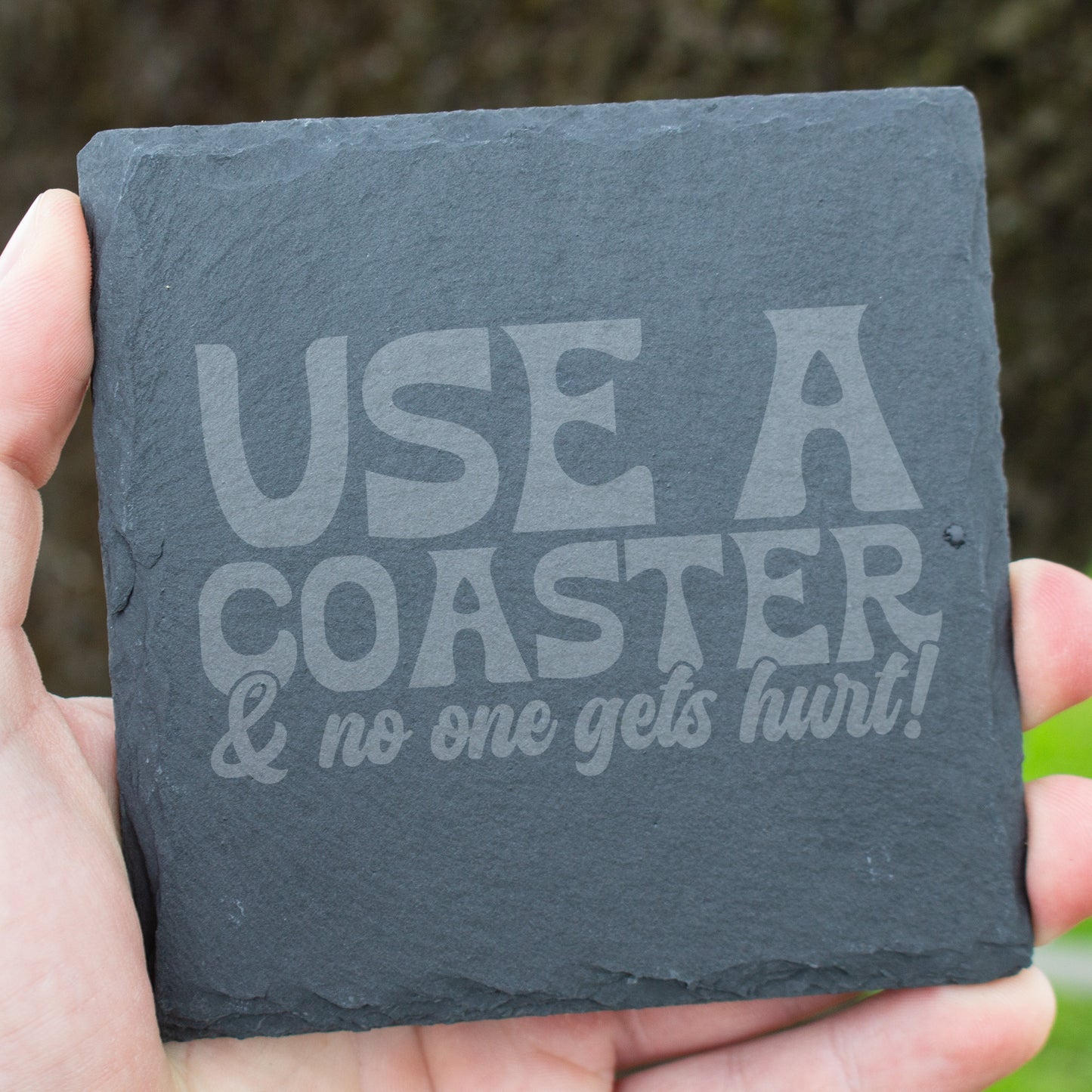 Use A Coaster And No One Gets Hurt. Funny Engraved Slate Coaster. Rustic Rock Coaster. Bar & Home Decor. Housewarming Gift