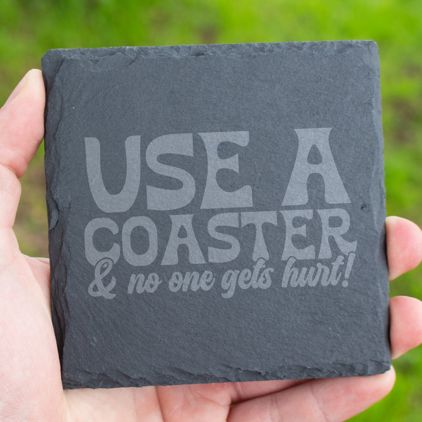 Use A Coaster And No One Gets Hurt. Funny Engraved Slate Coaster. Rustic Rock Coaster. Bar & Home Decor. Housewarming Gift