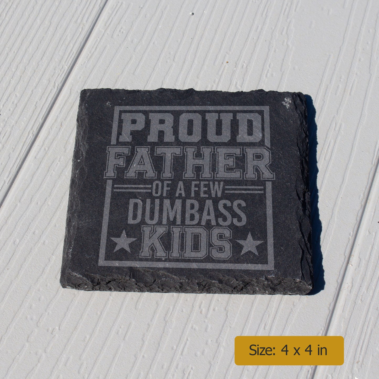 Proud Father Of A Few Dumbass Kids Coaster. Funny Engraved Slate Coaster. Gift for Dad. Rustic Rock Coaster. Father's Day Gift