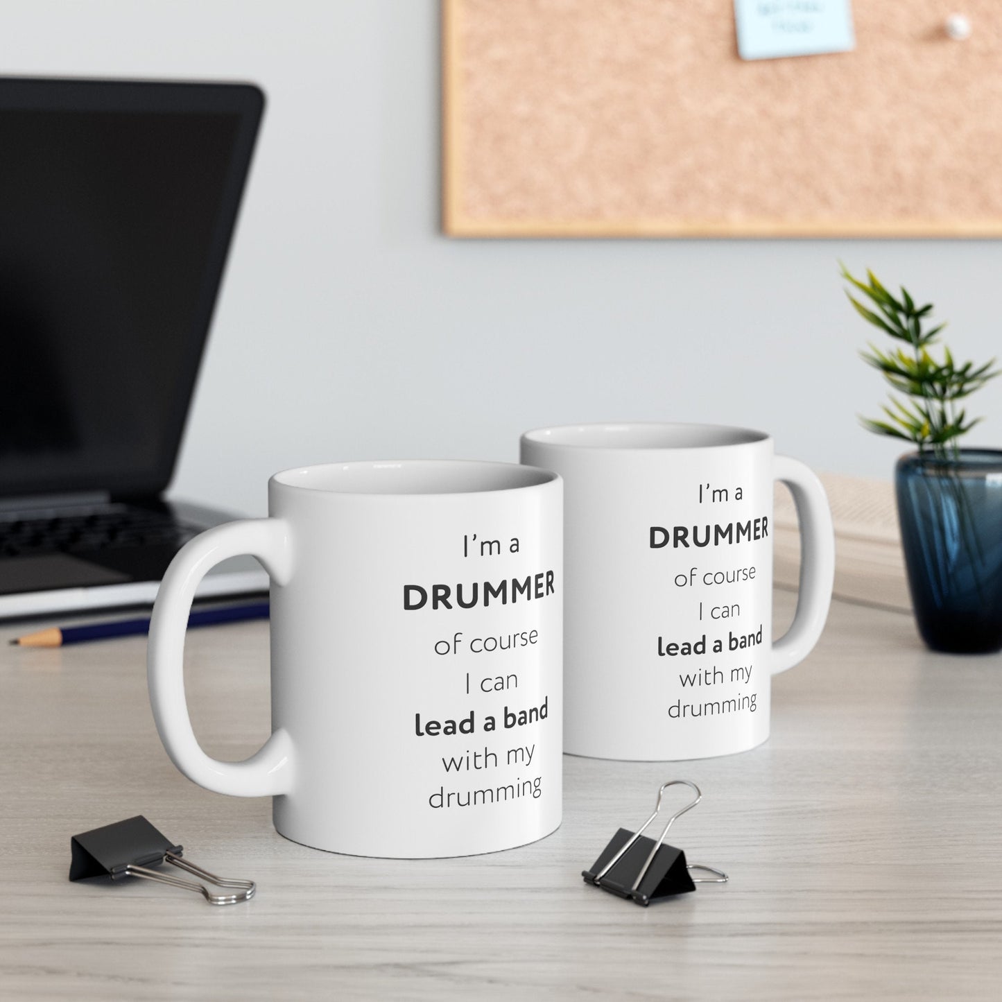 I'm a drummer, of course I can lead a band with my drumming Ceramic Mug, (11oz, 15oz)