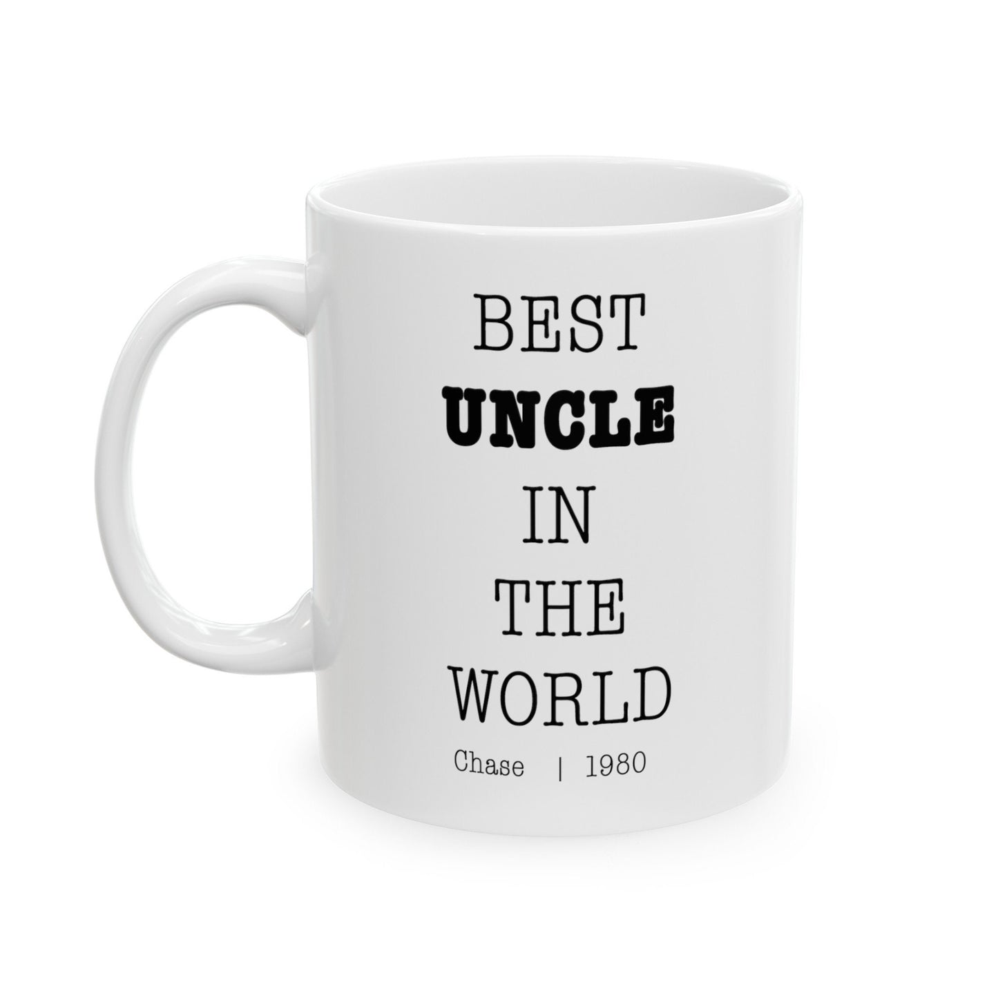 Best Uncle In The World Personalized Customized mug with name Ceramic Mug, (11oz, 15oz)