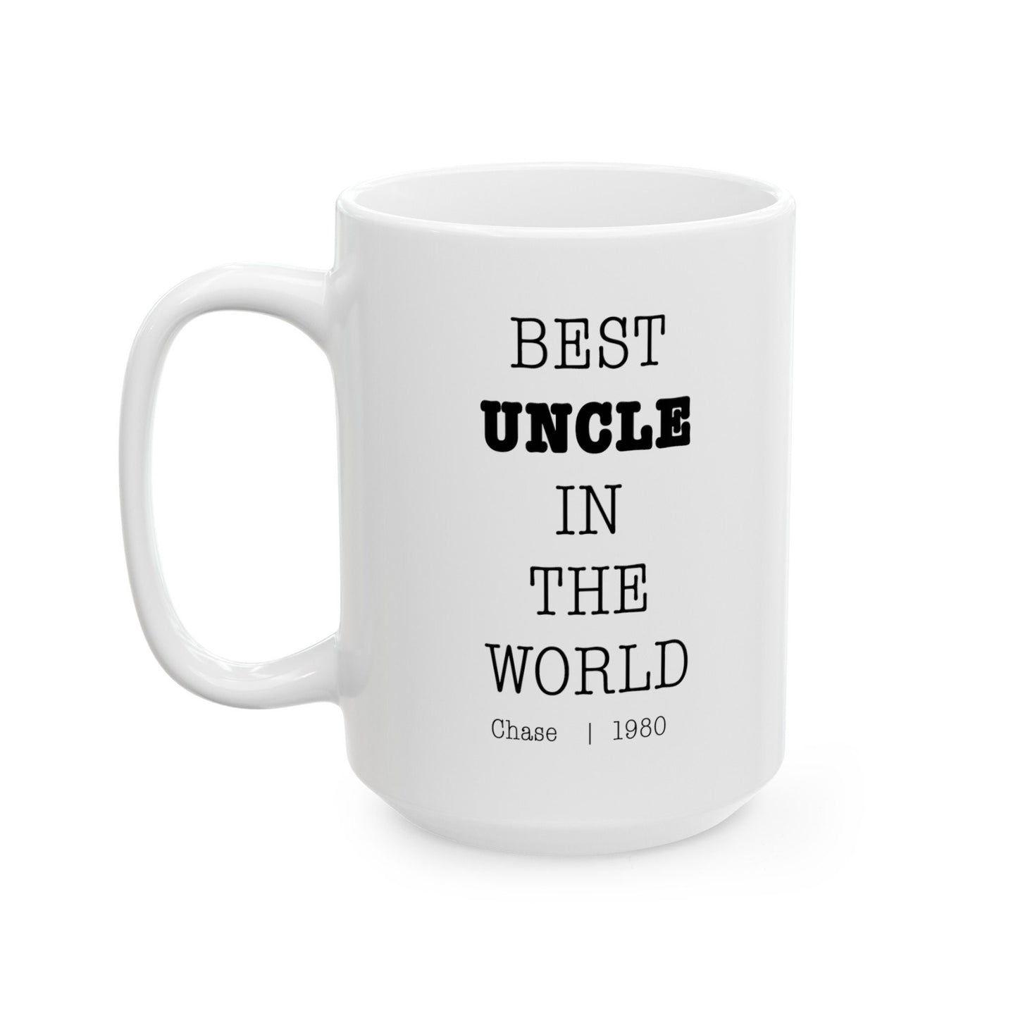 Best Uncle In The World Personalized Customized mug with name Ceramic Mug, (11oz, 15oz)