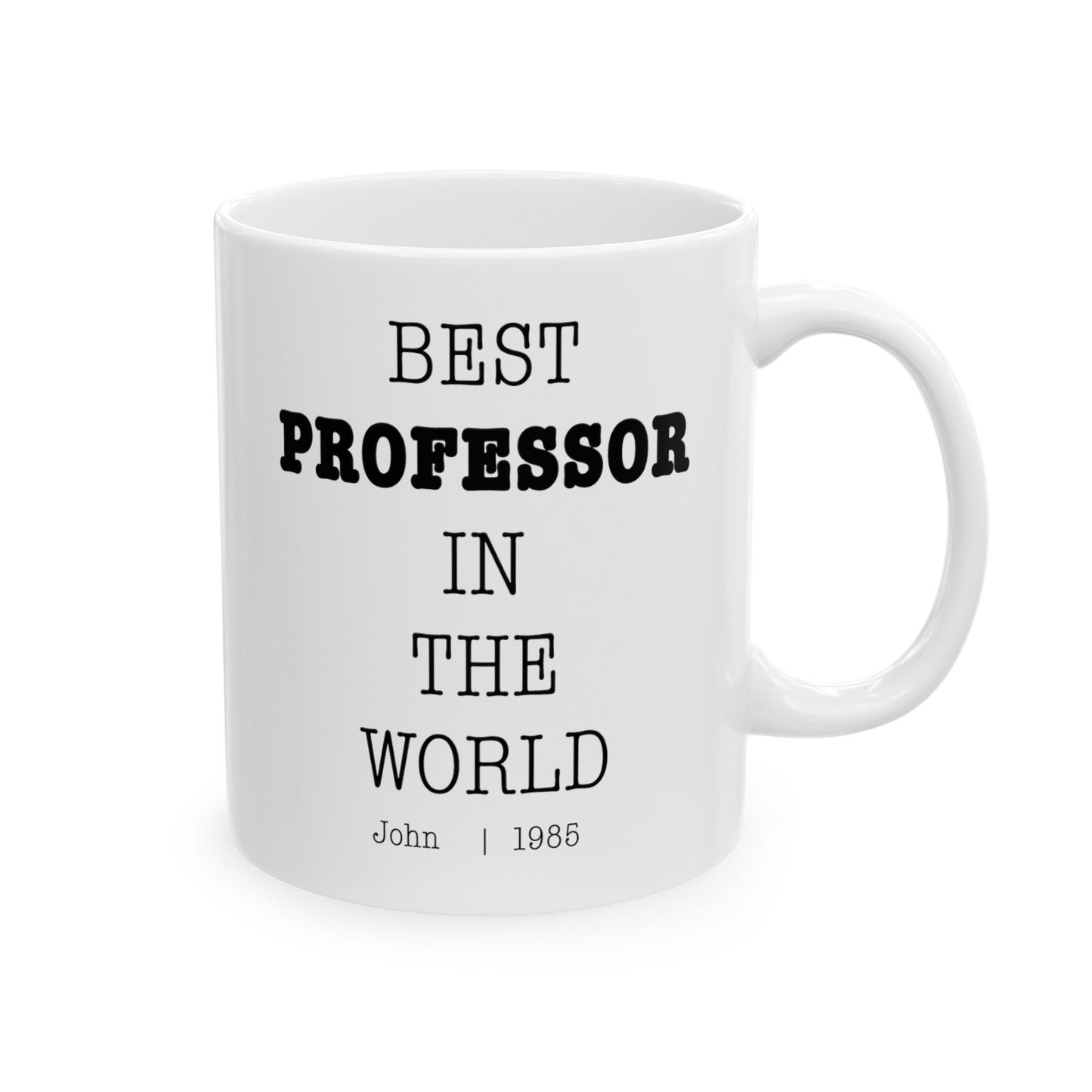 Best Professor In The World Personalized Customized mug with name Ceramic Mug, (11oz, 15oz)