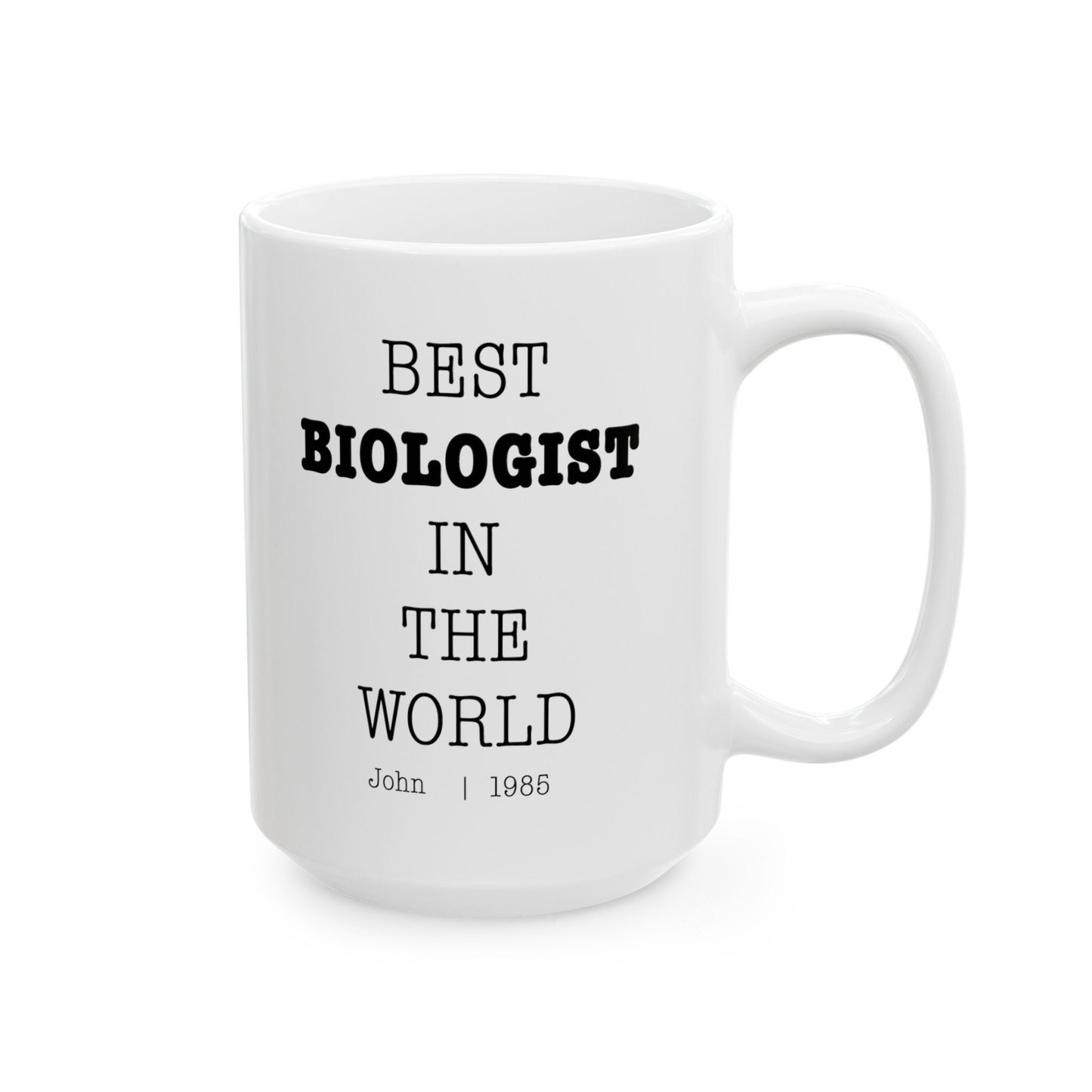 Best Biologist In The World Personalized Customized mug with name Ceramic Mug, (11oz, 15oz)