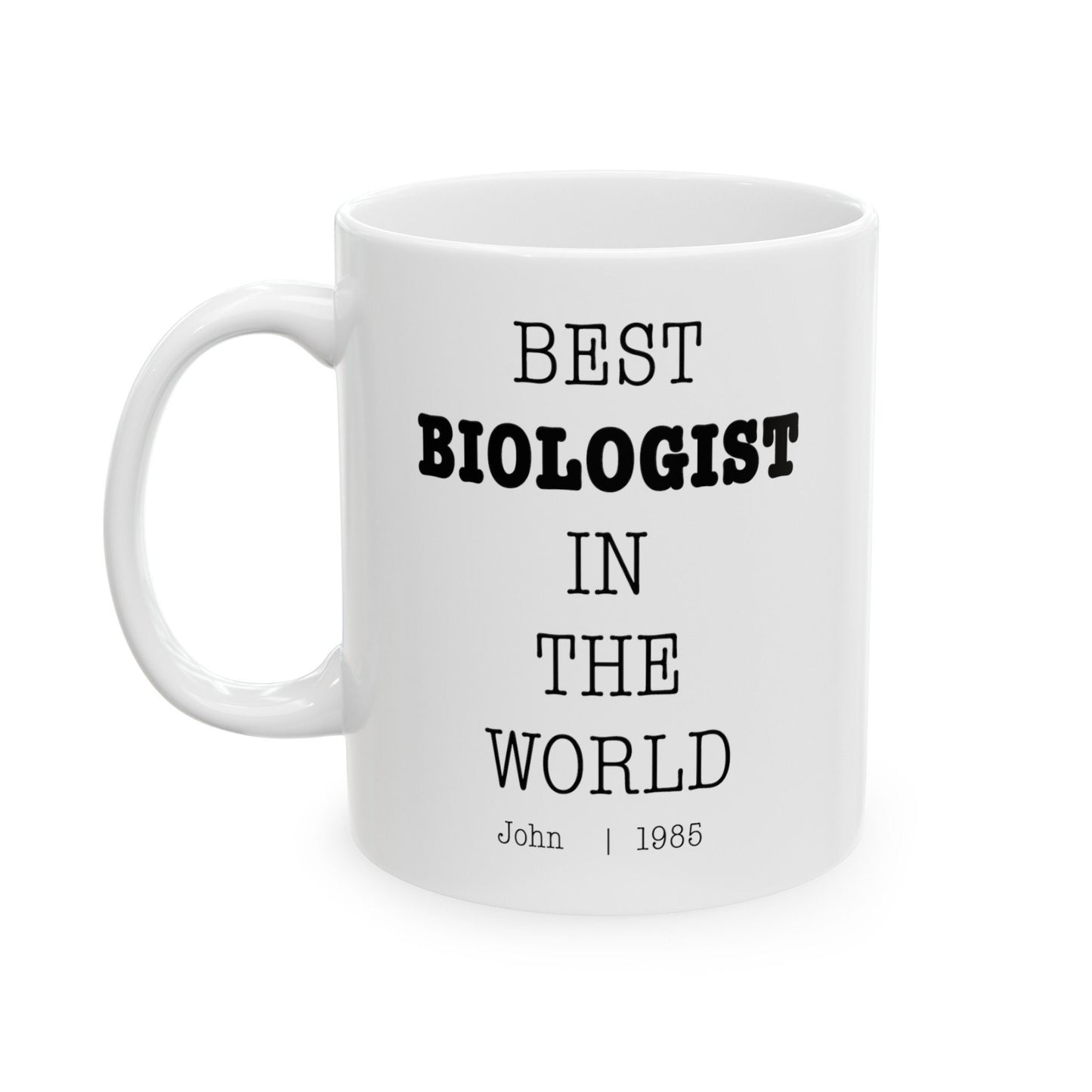 Best Biologist In The World Personalized Customized mug with name Ceramic Mug, (11oz, 15oz)