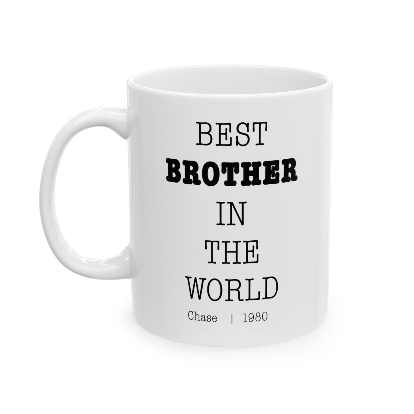 Best Brother In The World Personalized Customized mug with name Ceramic Mug, (11oz, 15oz)