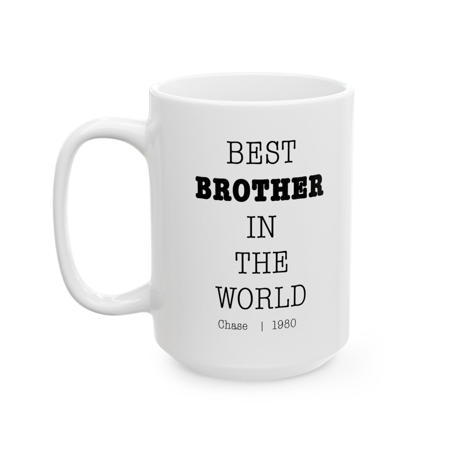 Best Brother In The World Personalized Customized mug with name Ceramic Mug, (11oz, 15oz)