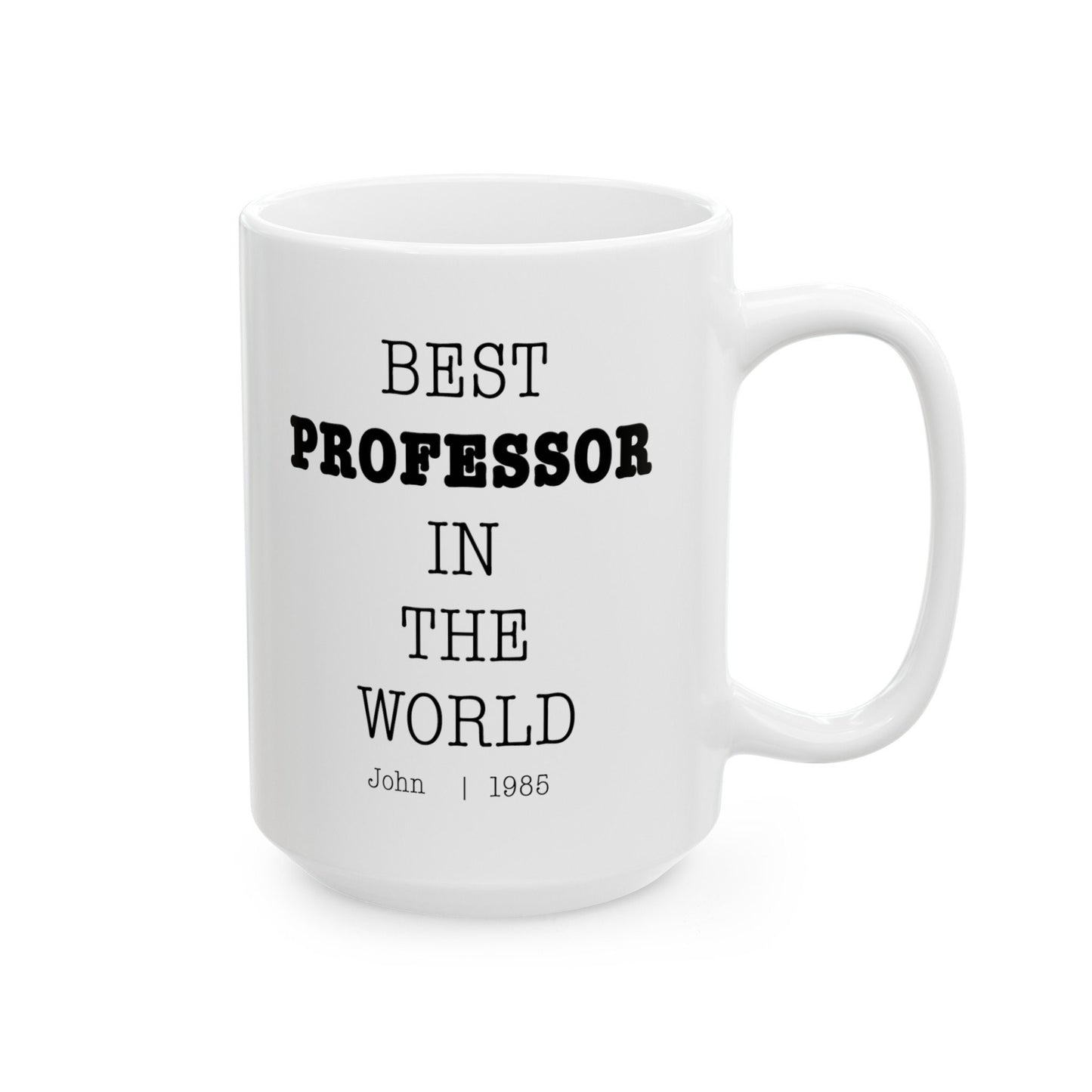 Best Professor In The World Personalized Customized mug with name Ceramic Mug, (11oz, 15oz)