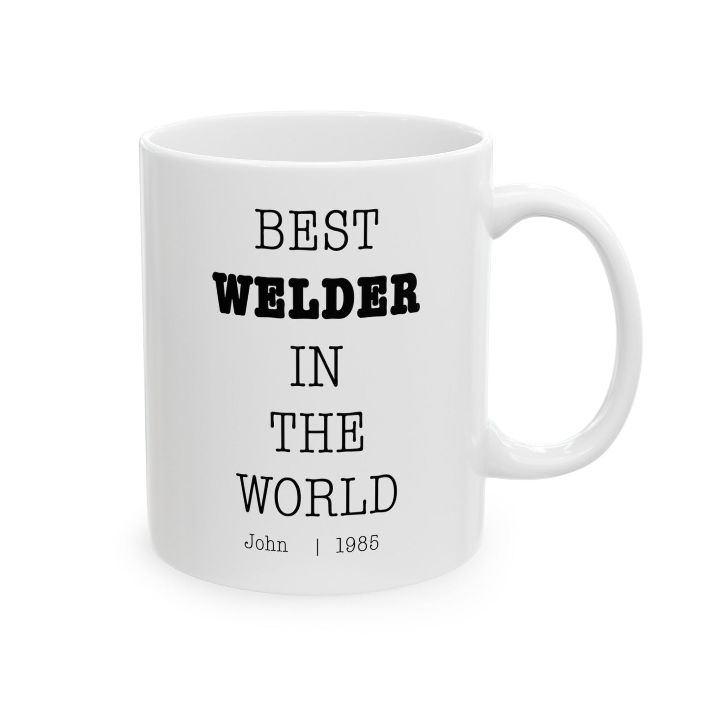 Best Welder In The World Personalized Customized mug with name Ceramic Mug, (11oz, 15oz)