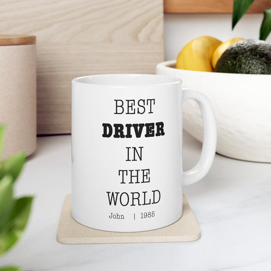 Best Driver In The World Personalized Customized mug with name Ceramic Mug, (11oz, 15oz)