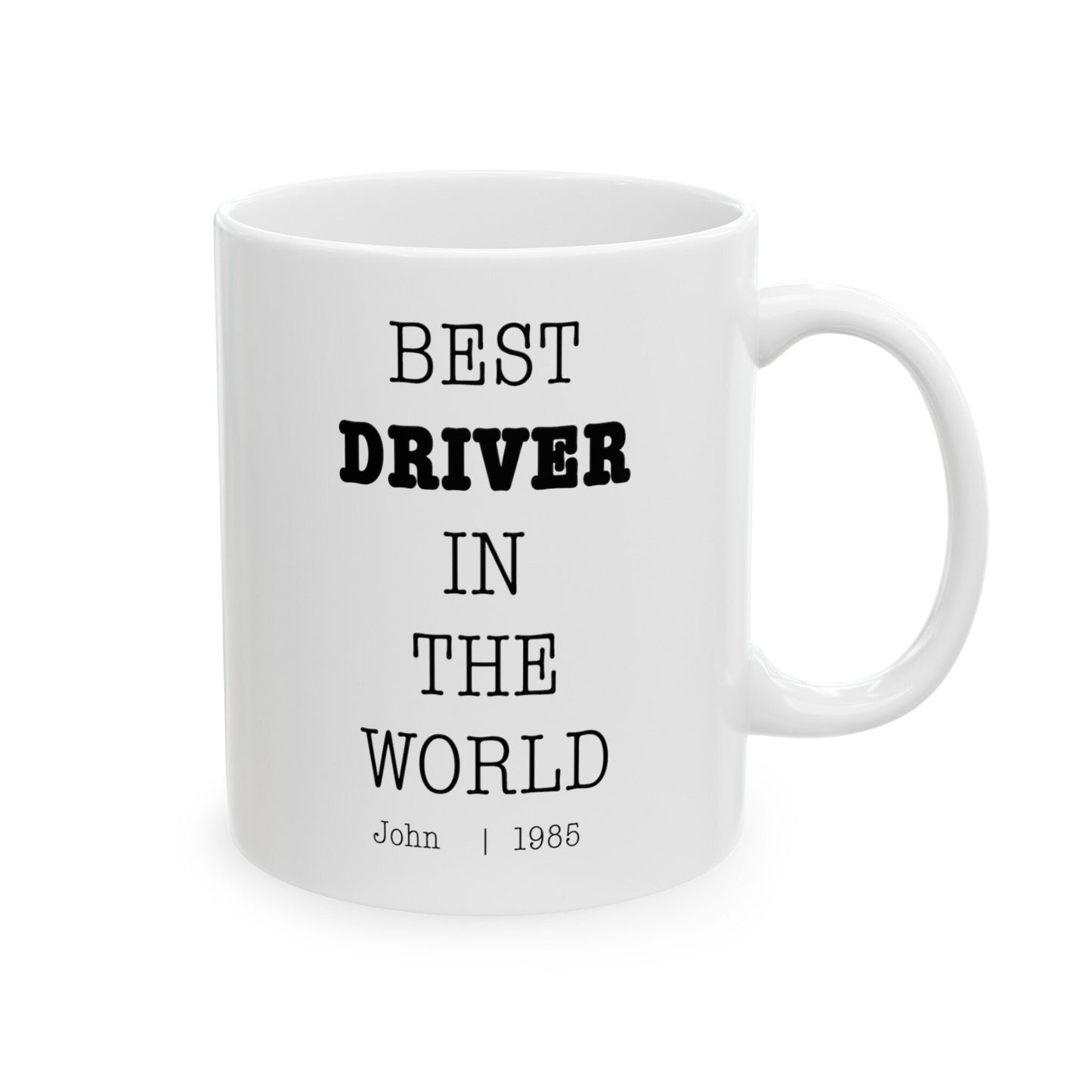 Best Driver In The World Personalized Customized mug with name Ceramic Mug, (11oz, 15oz)