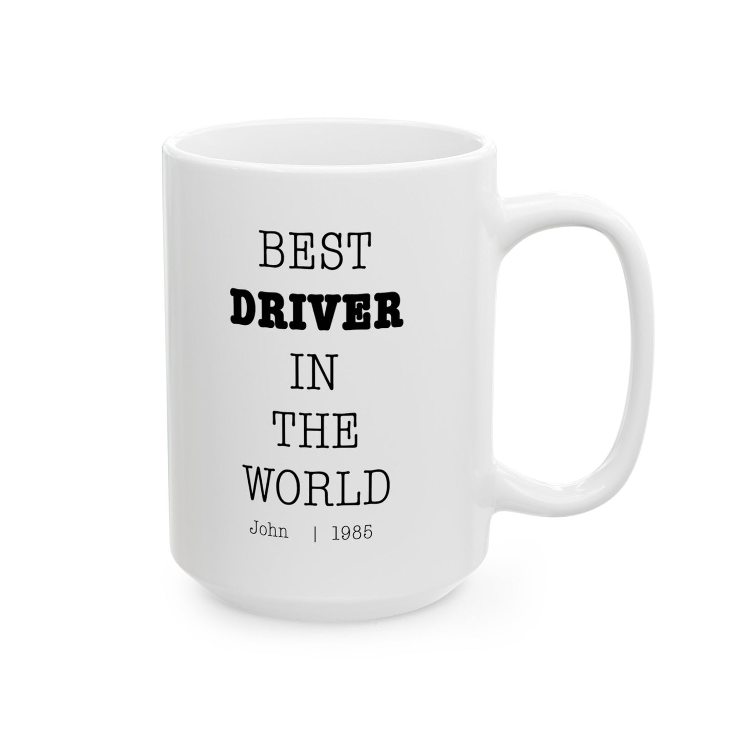 Best Driver In The World Personalized Customized mug with name Ceramic Mug, (11oz, 15oz)