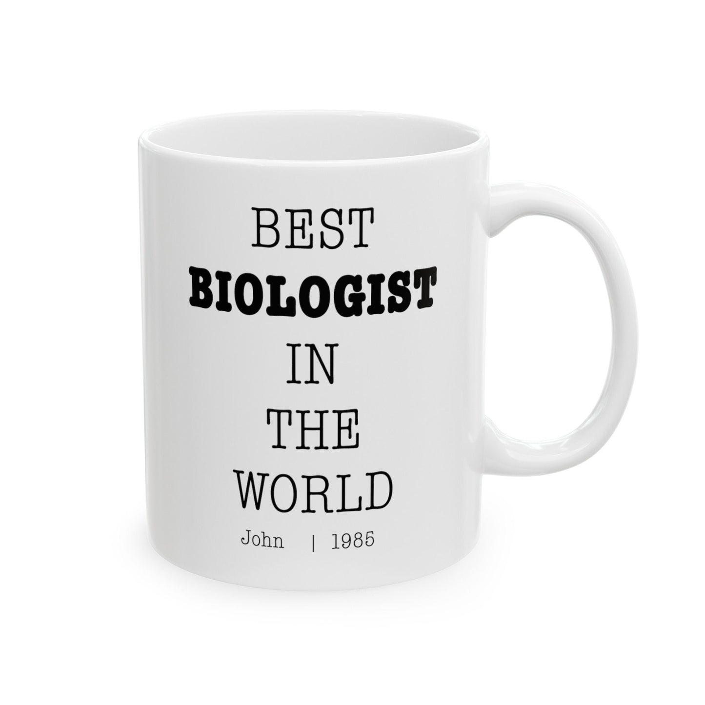Best Biologist In The World Personalized Customized mug with name Ceramic Mug, (11oz, 15oz)