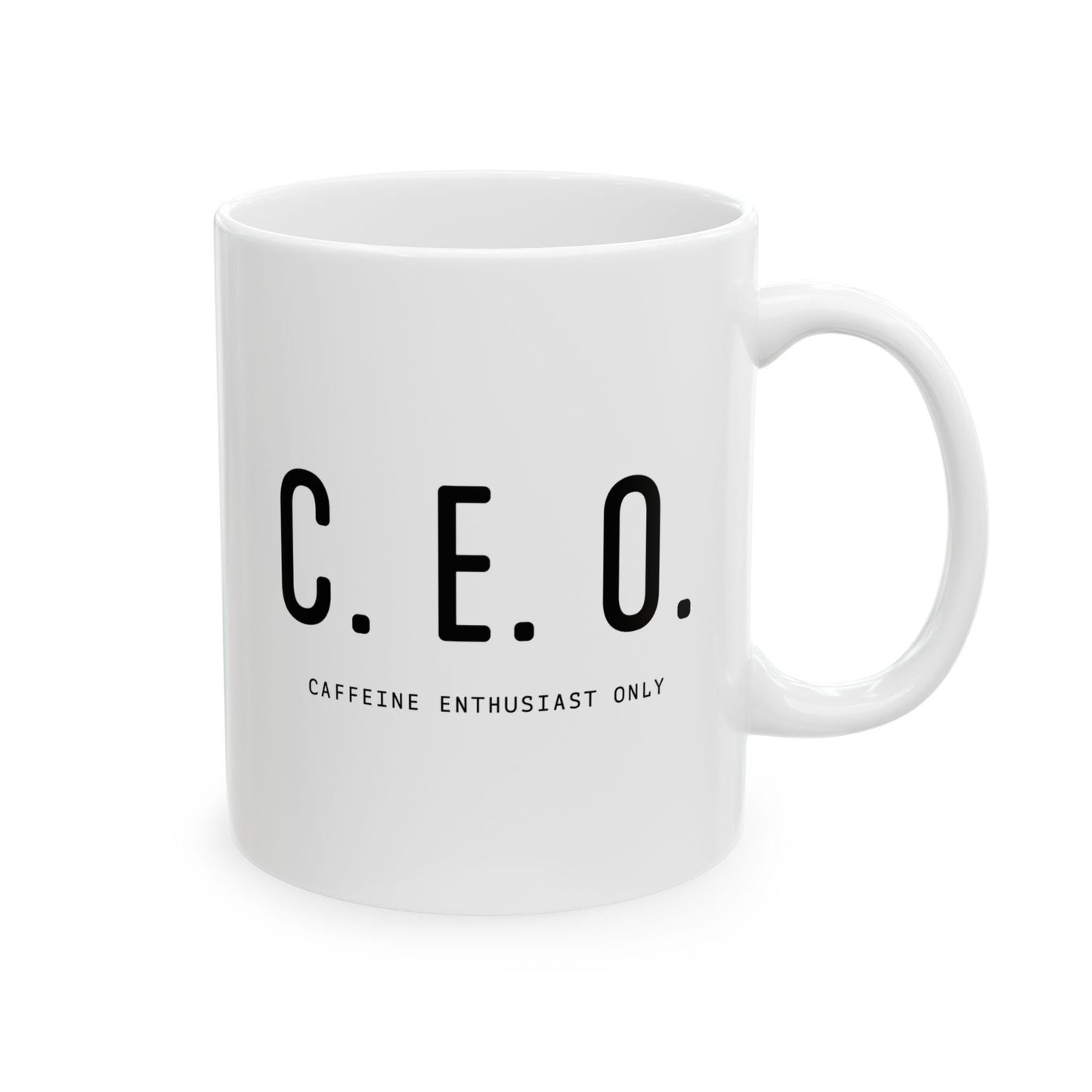 C.E.O. Caffeine Enthusiast Only Mug Funny Gift for Friend, Her, Him Perfect Coffee Cup for True Caffeine Lovers Ceramic Mug, 11oz