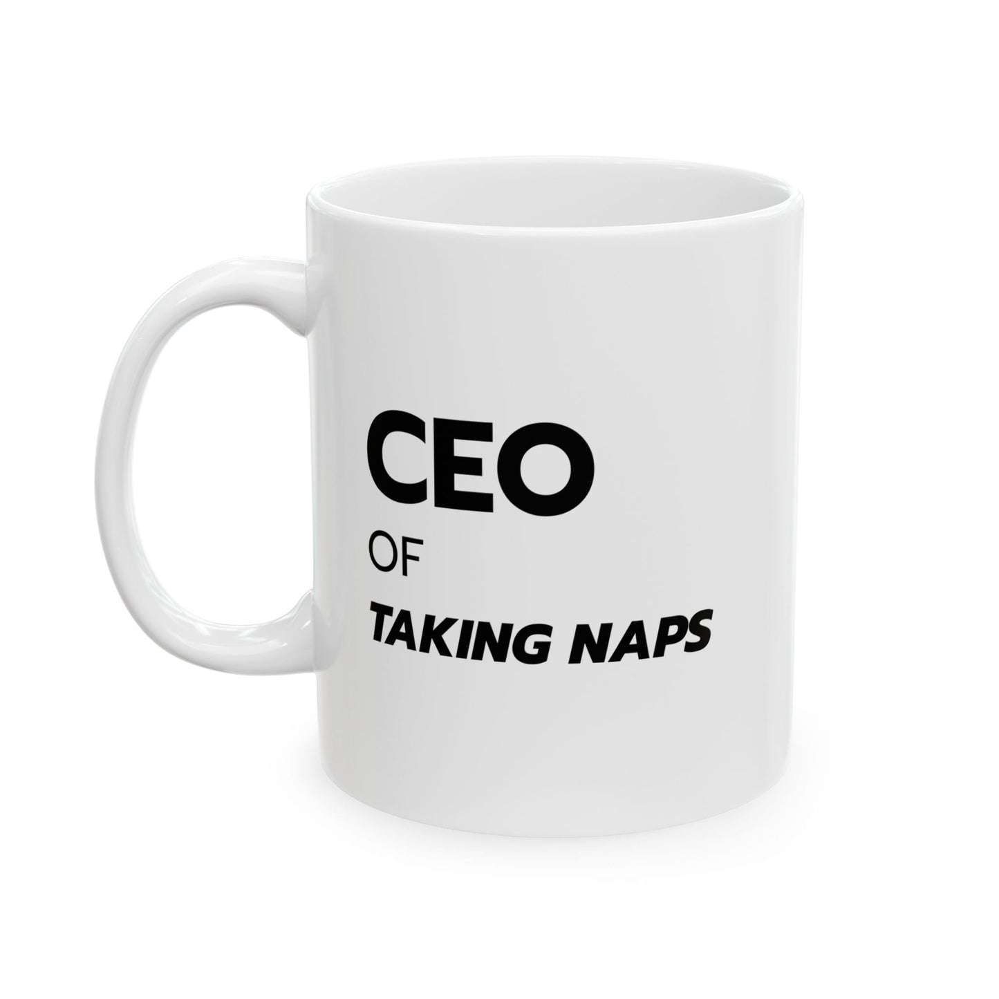 CEO of Taking Naps Mug Funny Gift for Him Her Perfect Gift for Friend Hilarious Coffee Cup for Nap Lovers Unique Sleepyhead Present 11oz
