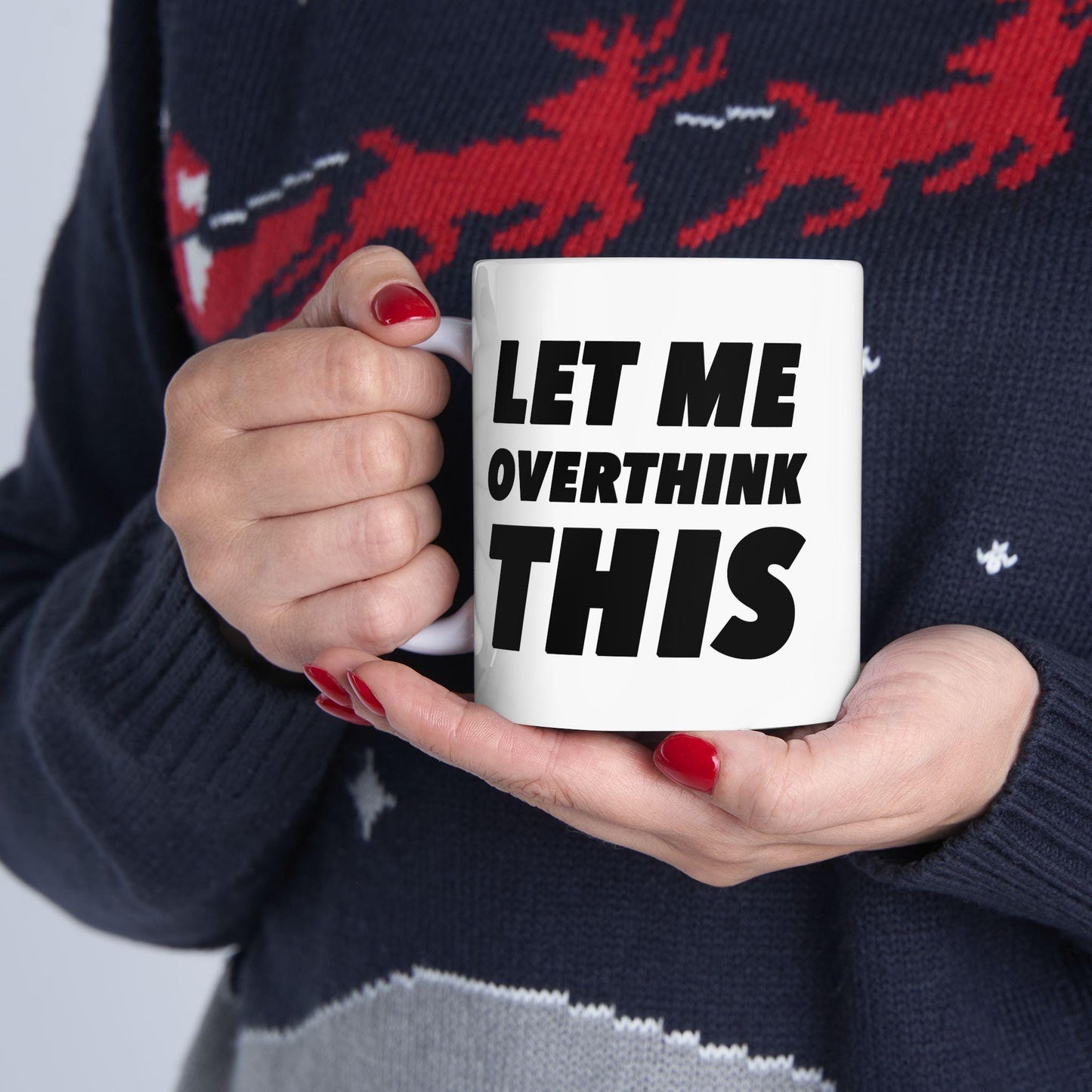 Let Me Overthink This, Funny Quote Tea Cup, Coffee Lover Gift, Office Mug, Coffee Addict Gift, Sarcastic Quote Mug