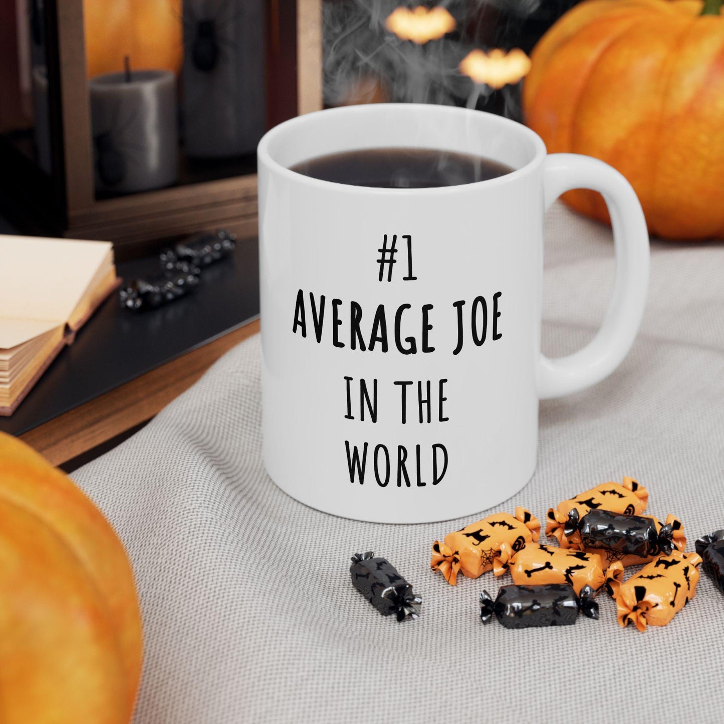Sarcasm Mug #1 Average Joe In The World Mug, Funny Quote Tea Cup, Coffee Lover Gift, Office Mug, Coffee Addict Gift, Sarcastic Quote Mug