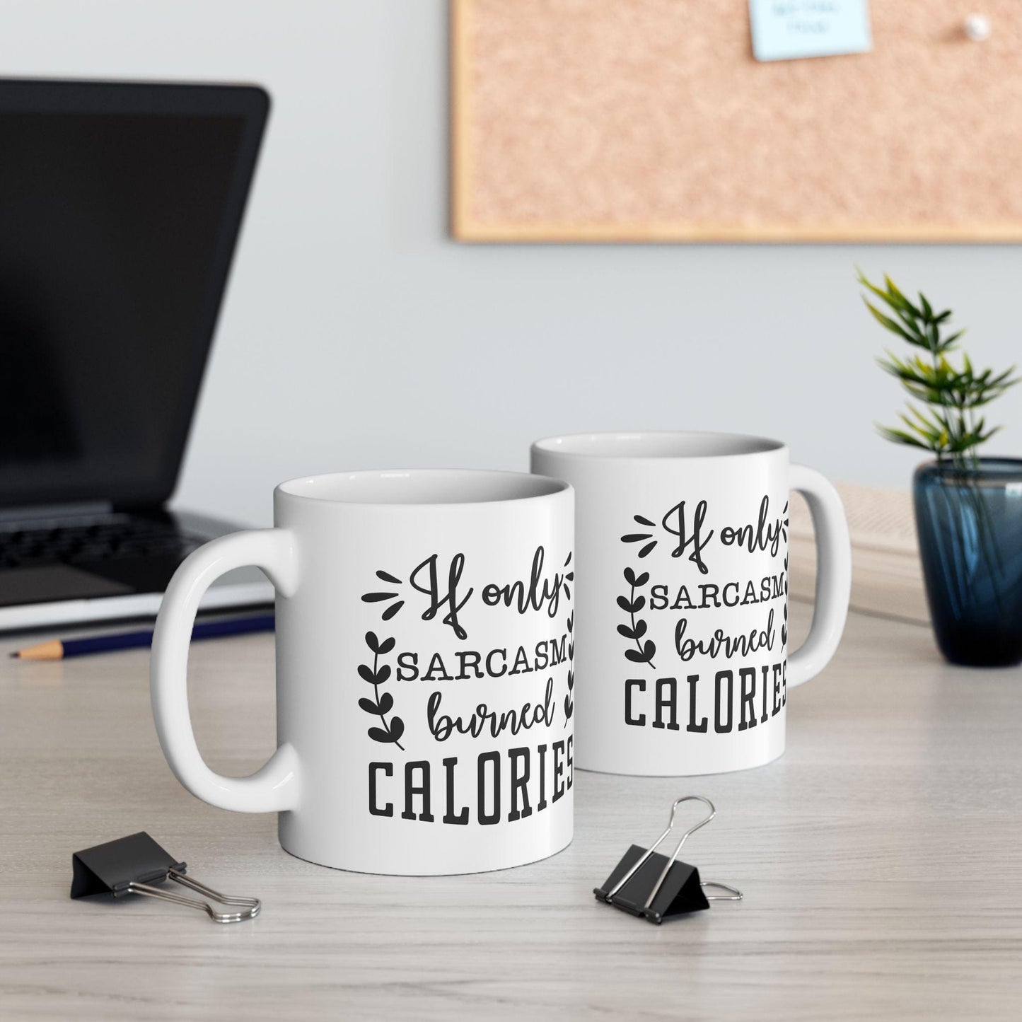 If Only Sarcasm Burned Calories Ceramic Mug, Funny Quote Tea Cup, Coffee Lover Gift, Office Mug, Coffee Addict Gift, Sarcastic Quote Mug