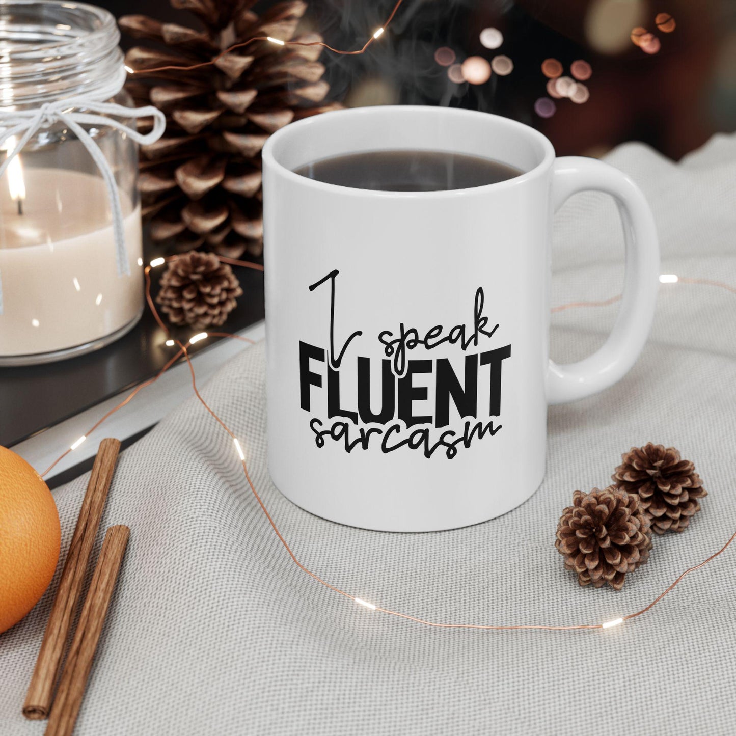I Speak Fluent Sarcasm Ceramic Mug, Funny Quote Tea Cup, Coffee Lover Gift, Office Mug, Coffee Addict Gift, Sarcastic Quote Mug