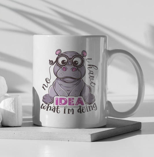 I Have No Idea What I'm Doing Ceramic Mug, Funny Quote Tea Cup, Coffee Lover Gift, Office Mug, Coffee Addict Gift, Sarcastic Quote Mug