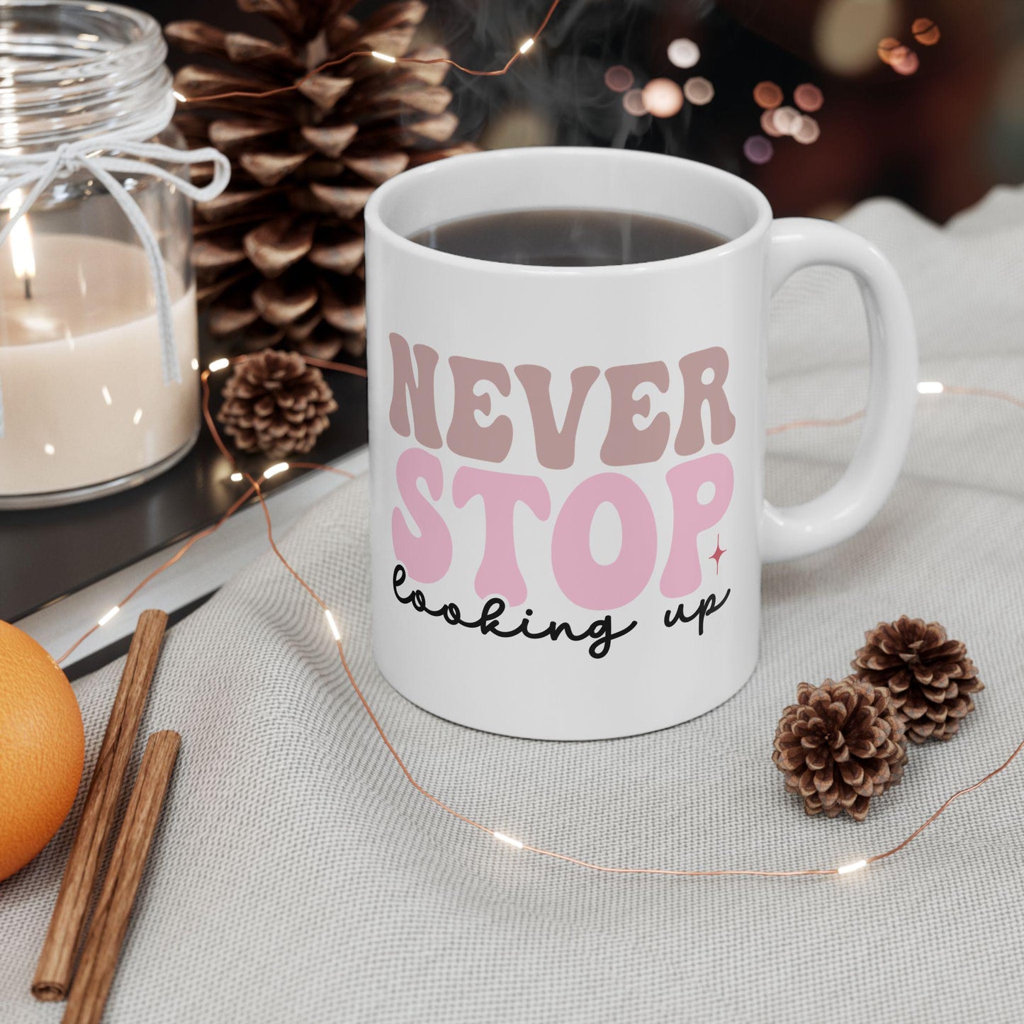 Motivational Mug Never Stop Looking Up, Inspirational Coffee Cup, Positive Quote Gift, Funny Mug, Uplifting Coffee Mug for Women and Men