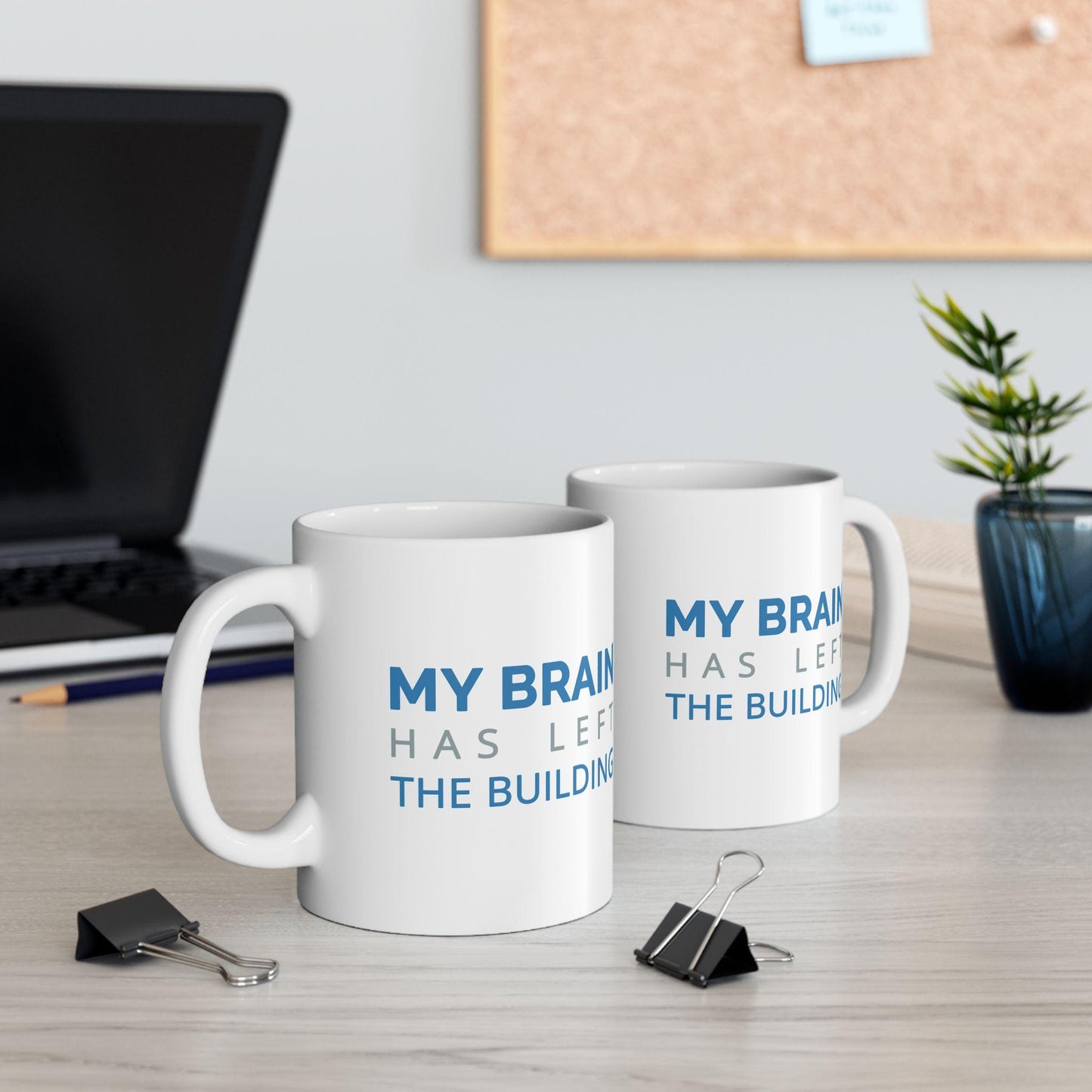 My Brain Has Left The Building Ceramic Mug, Funny Quote Tea Cup, Coffee Lover Gift, Office Mug, Coffee Addict Gift, Sarcastic Quote Mug