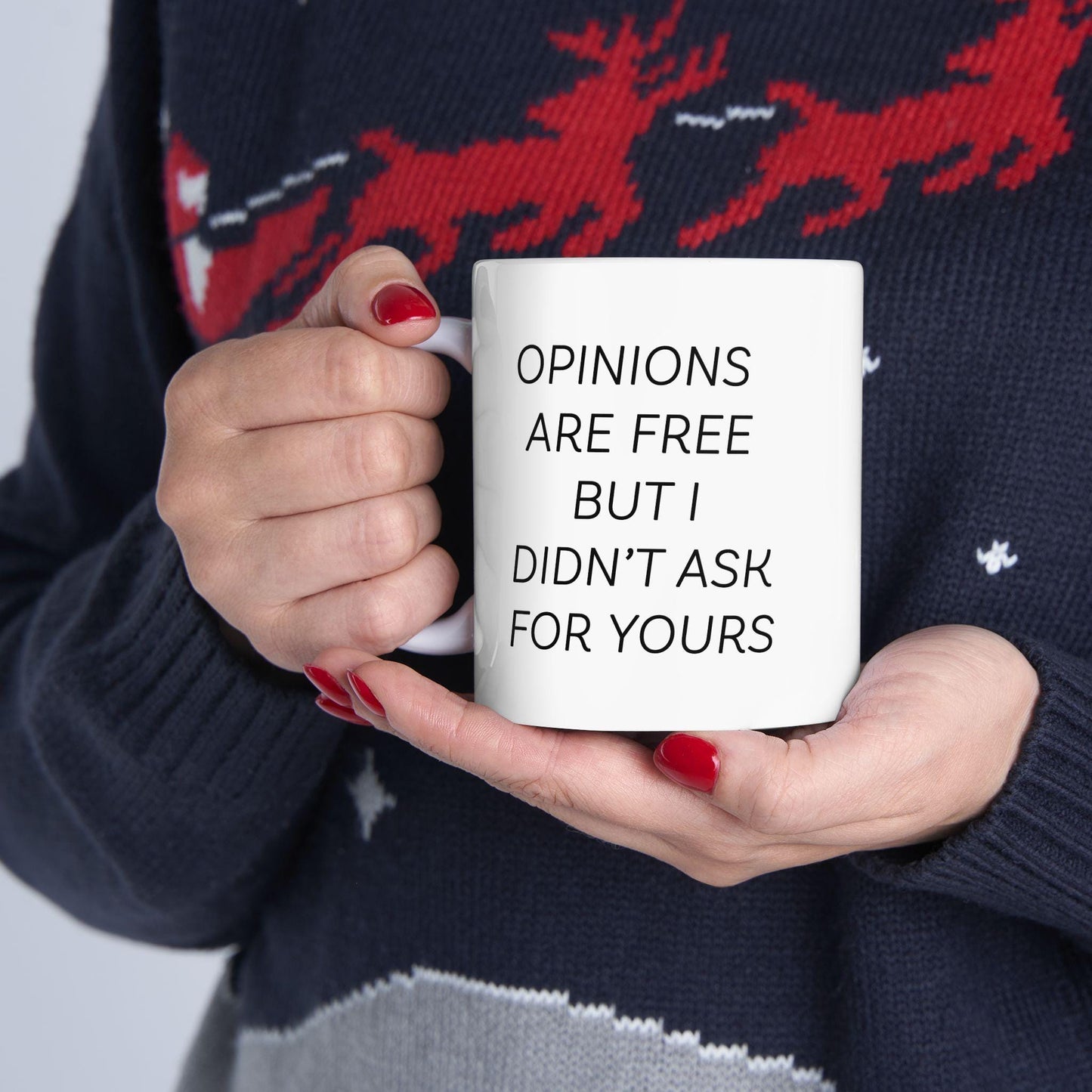 Opinions Are Free But I Didn't Ask For Yours Ceramic Mug, Funny Quote Cup, Coffee Lover Gift, Office Mug, Coffee Gift, Sarcastic Quote Mug