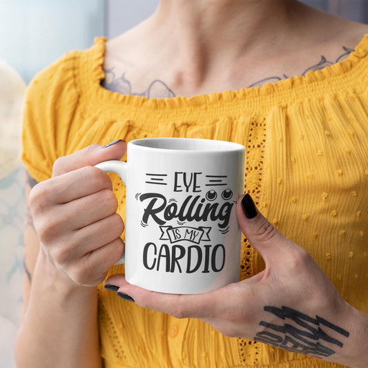 Eye Rolling Is My Cardio Ceramic Mug, Funny Quote Tea Cup, Coffee Lover Gift, Office Mug, Coffee Addict Gift, Sarcastic Quote Mug