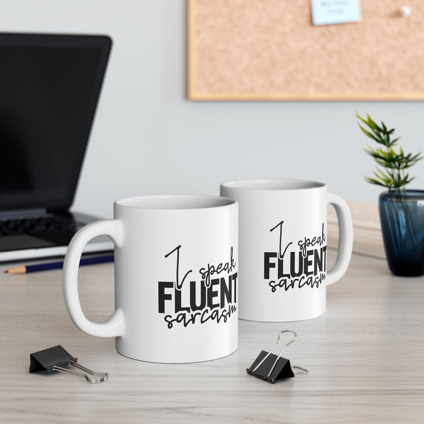 I Speak Fluent Sarcasm Ceramic Mug, Funny Quote Tea Cup, Coffee Lover Gift, Office Mug, Coffee Addict Gift, Sarcastic Quote Mug