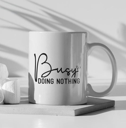 Busy Doing Nothing Ceramic Mug, Funny Quote Tea Cup, Coffee Lover Gift, Office Mug, Coffee Addict Gift, Sarcastic Quote Mug