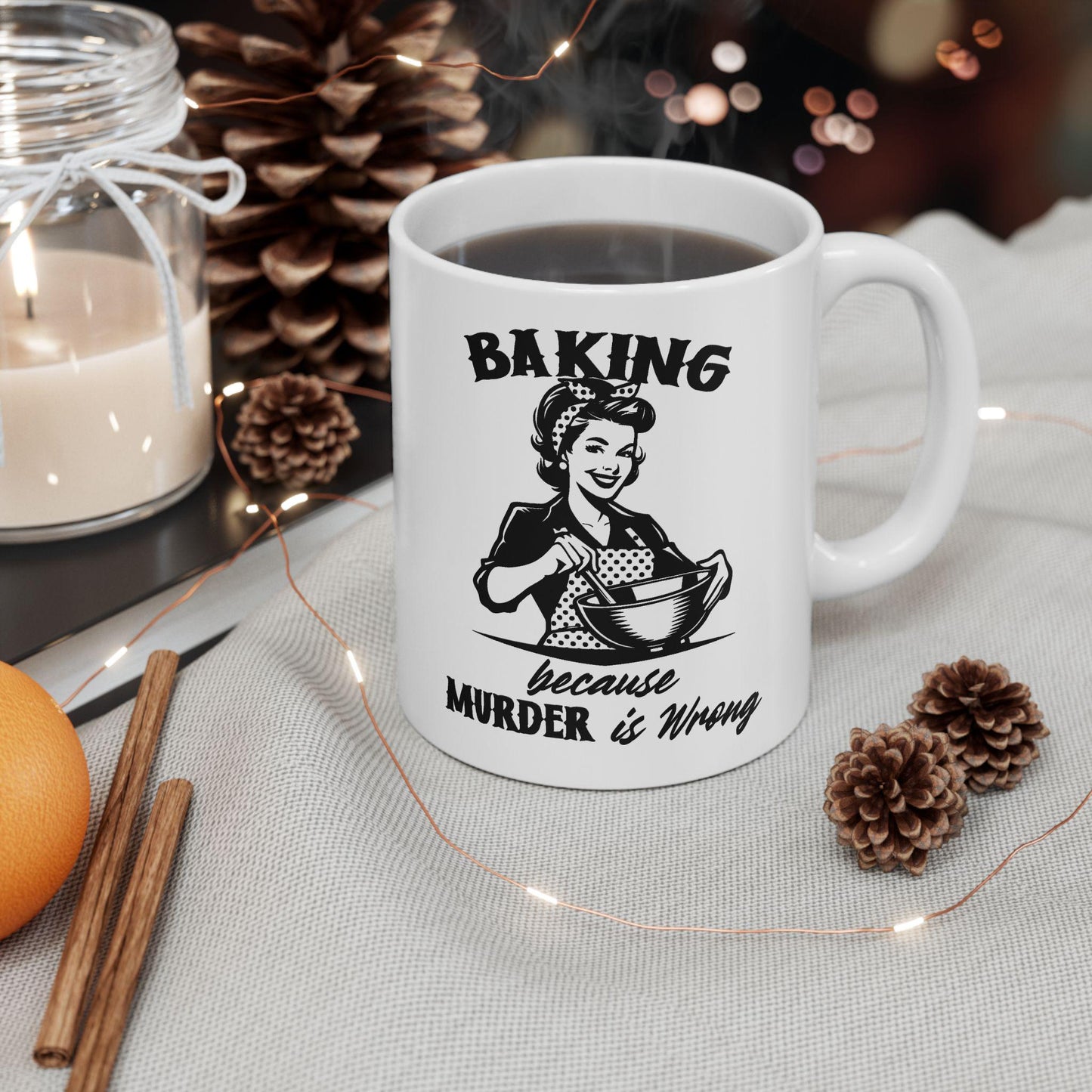 Baking Because Murder Is Wrong Mug, Funny Baking Mug, Sarcastic Kitchen Mug, Humorous Gift For Bakers & Cooking Lovers